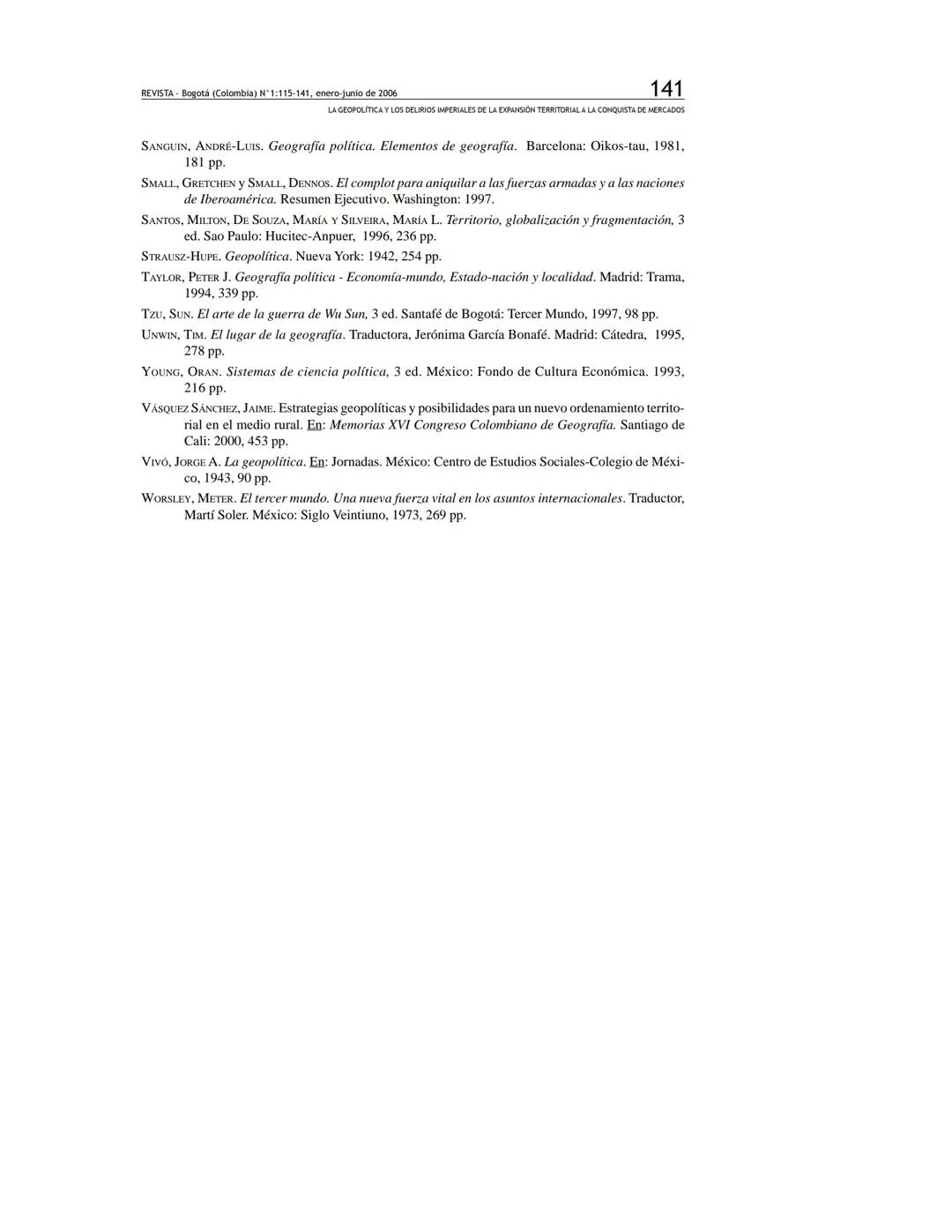 REVISTA
DE RELACIONES
INTERNACIONALES
ESTRATEGIA
Y SEGURIDAD
Revista de Relaciones Internacionales,
Estrategia y Seguridad
ISSN: 1909-3063