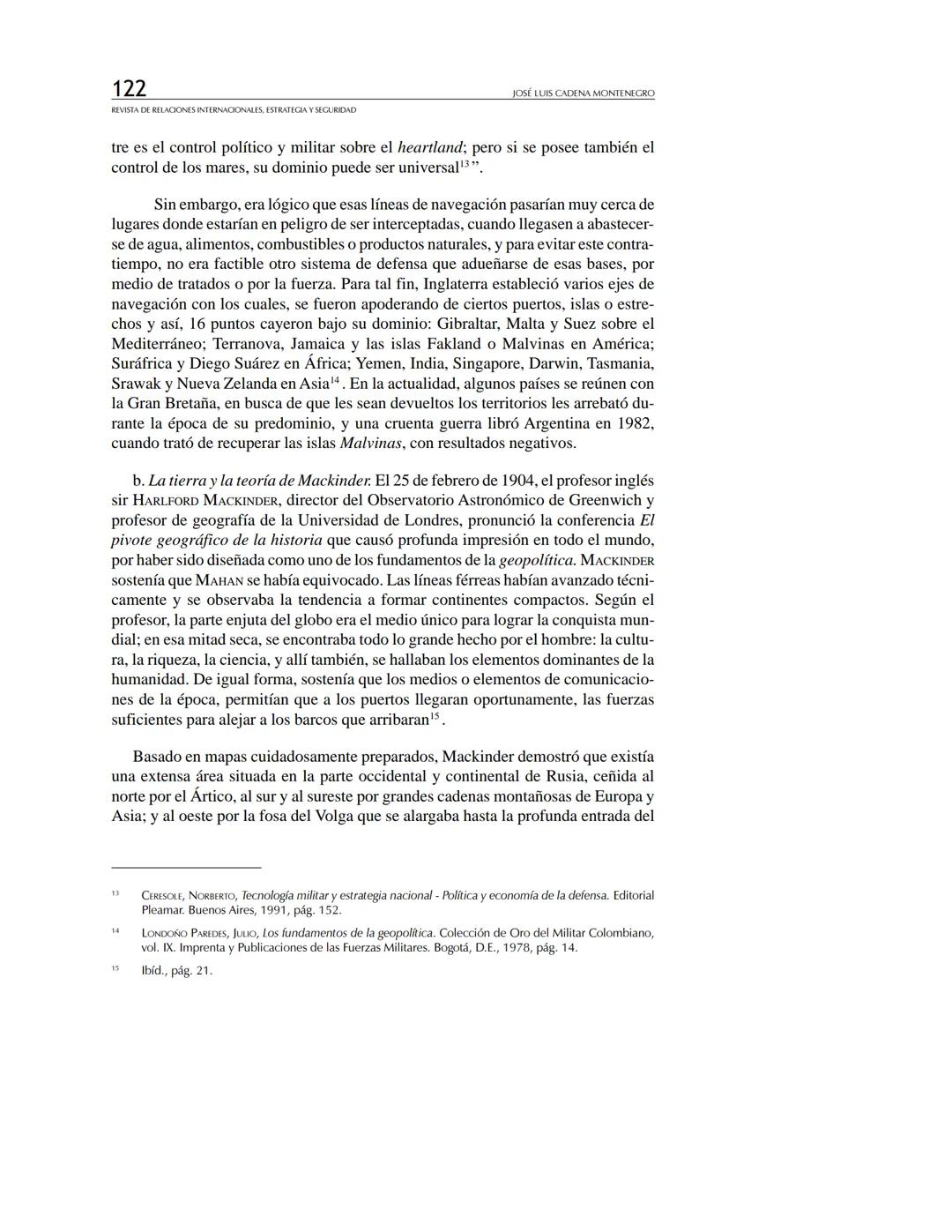 REVISTA
DE RELACIONES
INTERNACIONALES
ESTRATEGIA
Y SEGURIDAD
Revista de Relaciones Internacionales,
Estrategia y Seguridad
ISSN: 1909-3063