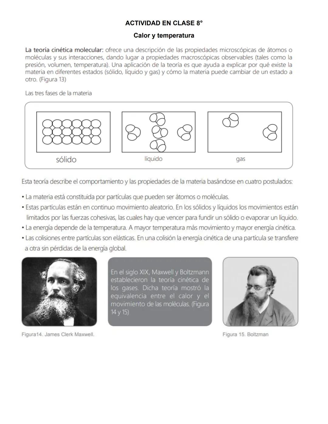 # ACTIVIDAD EN CLASE 8°
Calor y temperatura
La teoría cinética molecular: ofrece una descripción de las propiedades microscópicas de átomo