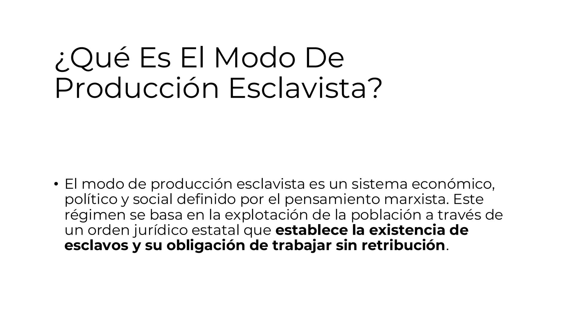 # Modos de producción
• Los modos de producción son las diferentes maneras en que se
organiza la actividad económica en una sociedad partic
