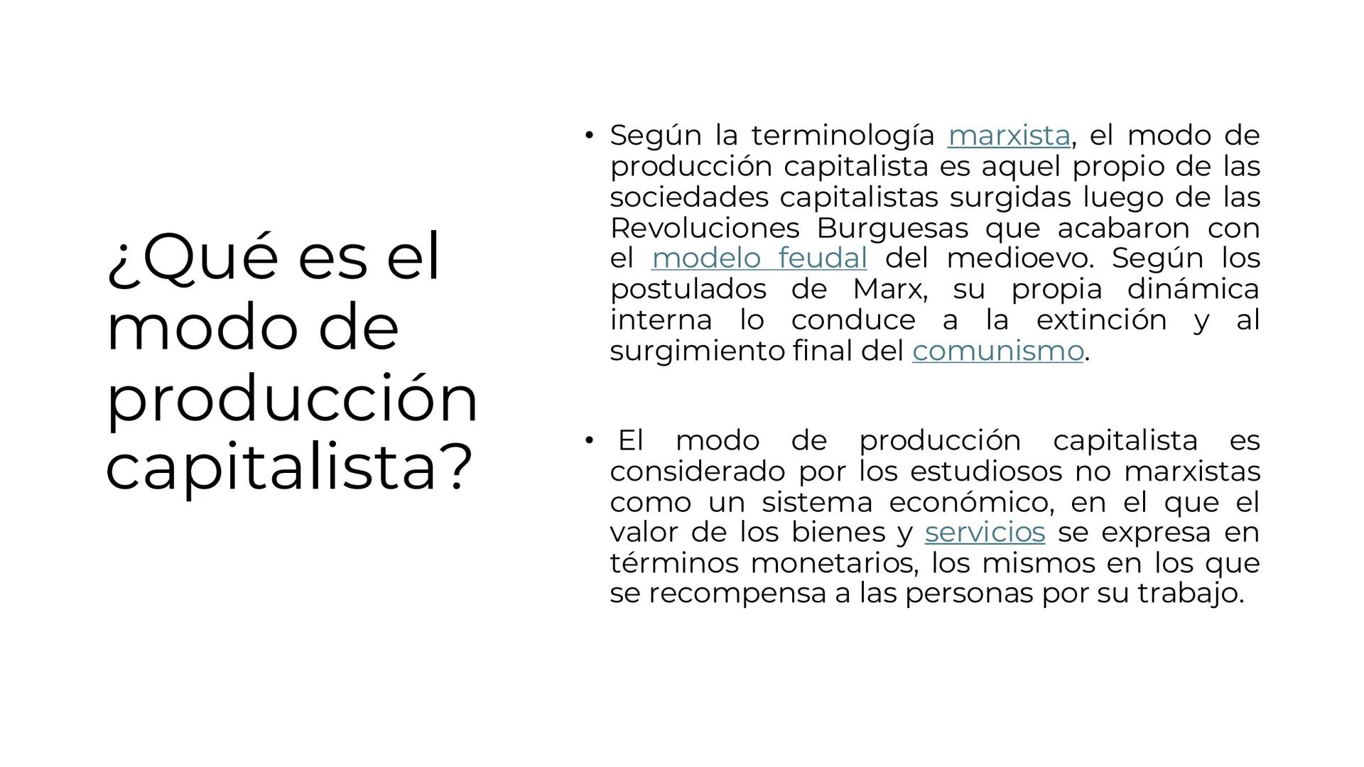 # Modos de producción
• Los modos de producción son las diferentes maneras en que se
organiza la actividad económica en una sociedad partic