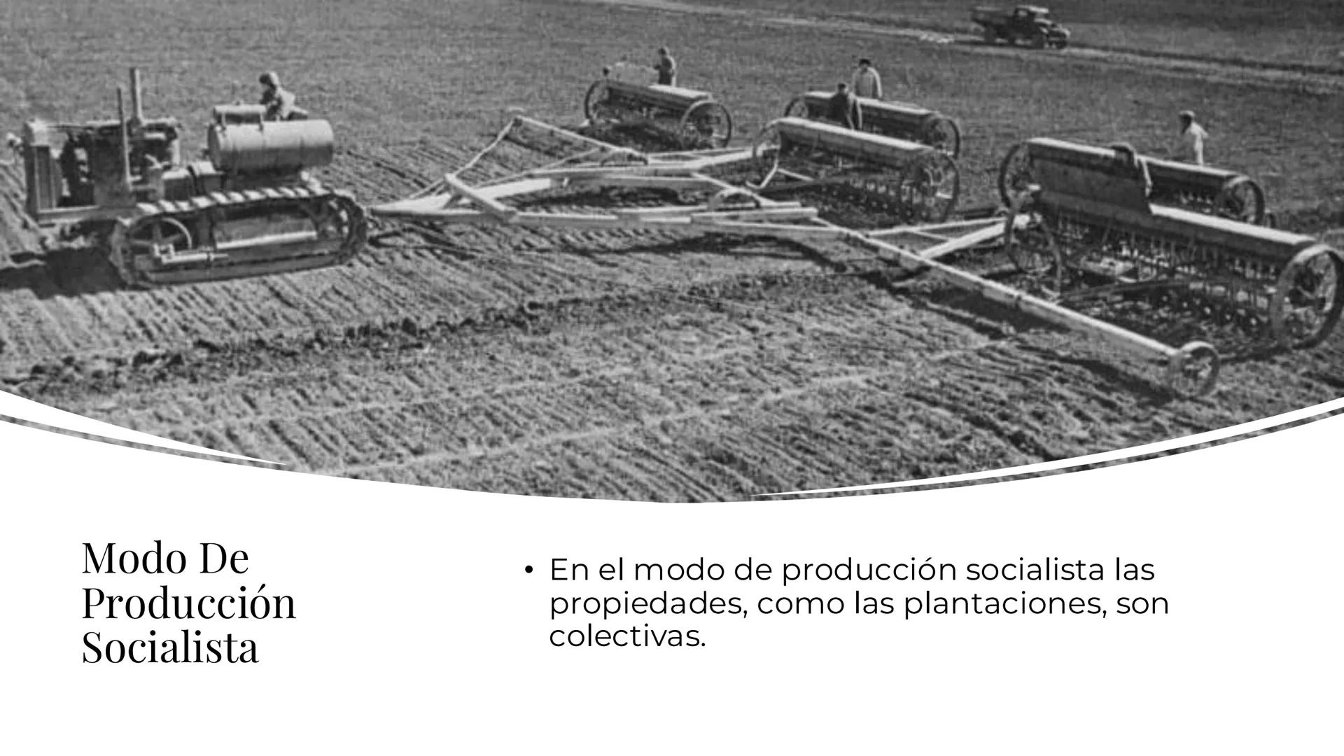 # Modos de producción
• Los modos de producción son las diferentes maneras en que se
organiza la actividad económica en una sociedad partic