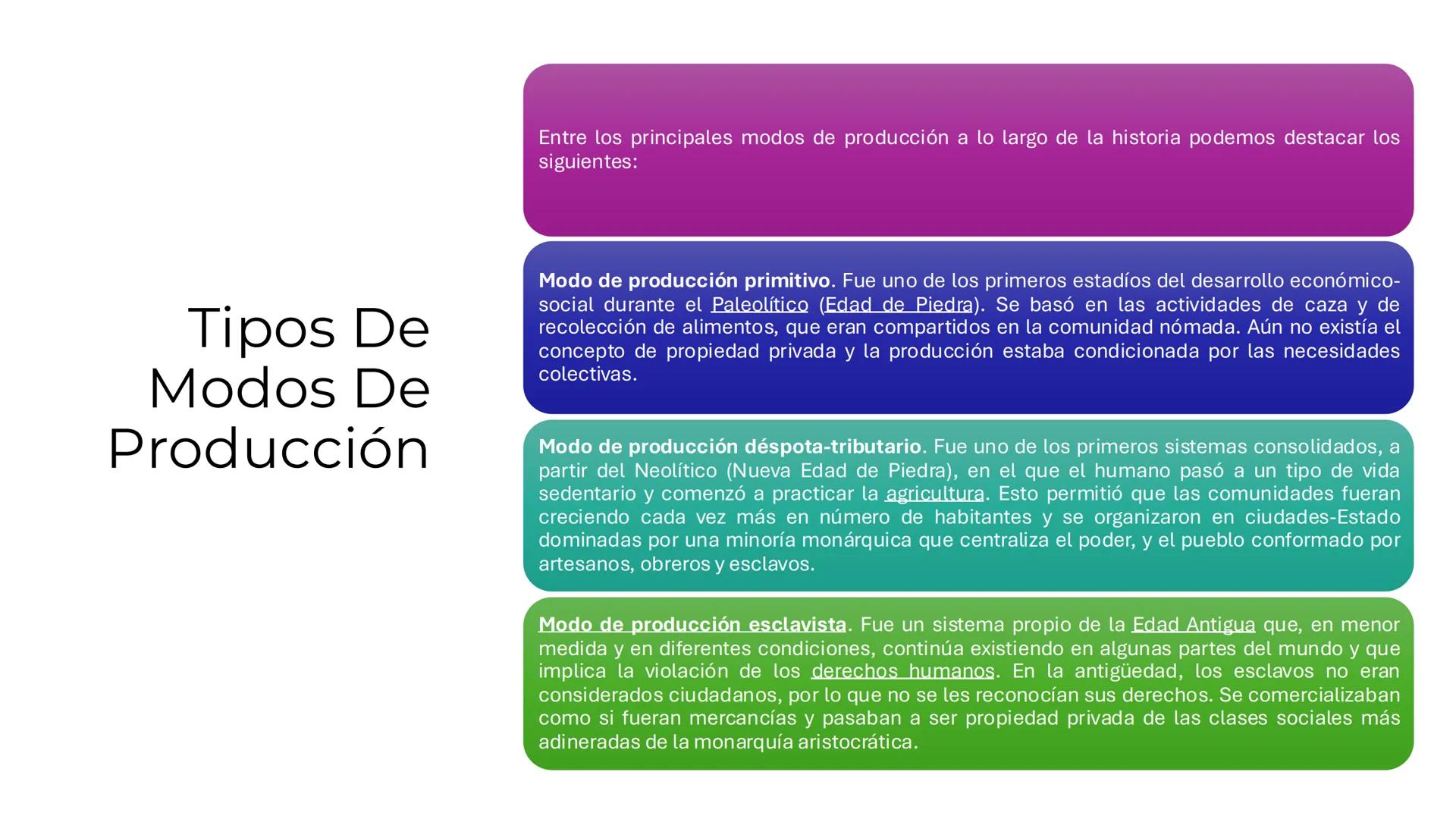 # Modos de producción
• Los modos de producción son las diferentes maneras en que se
organiza la actividad económica en una sociedad partic