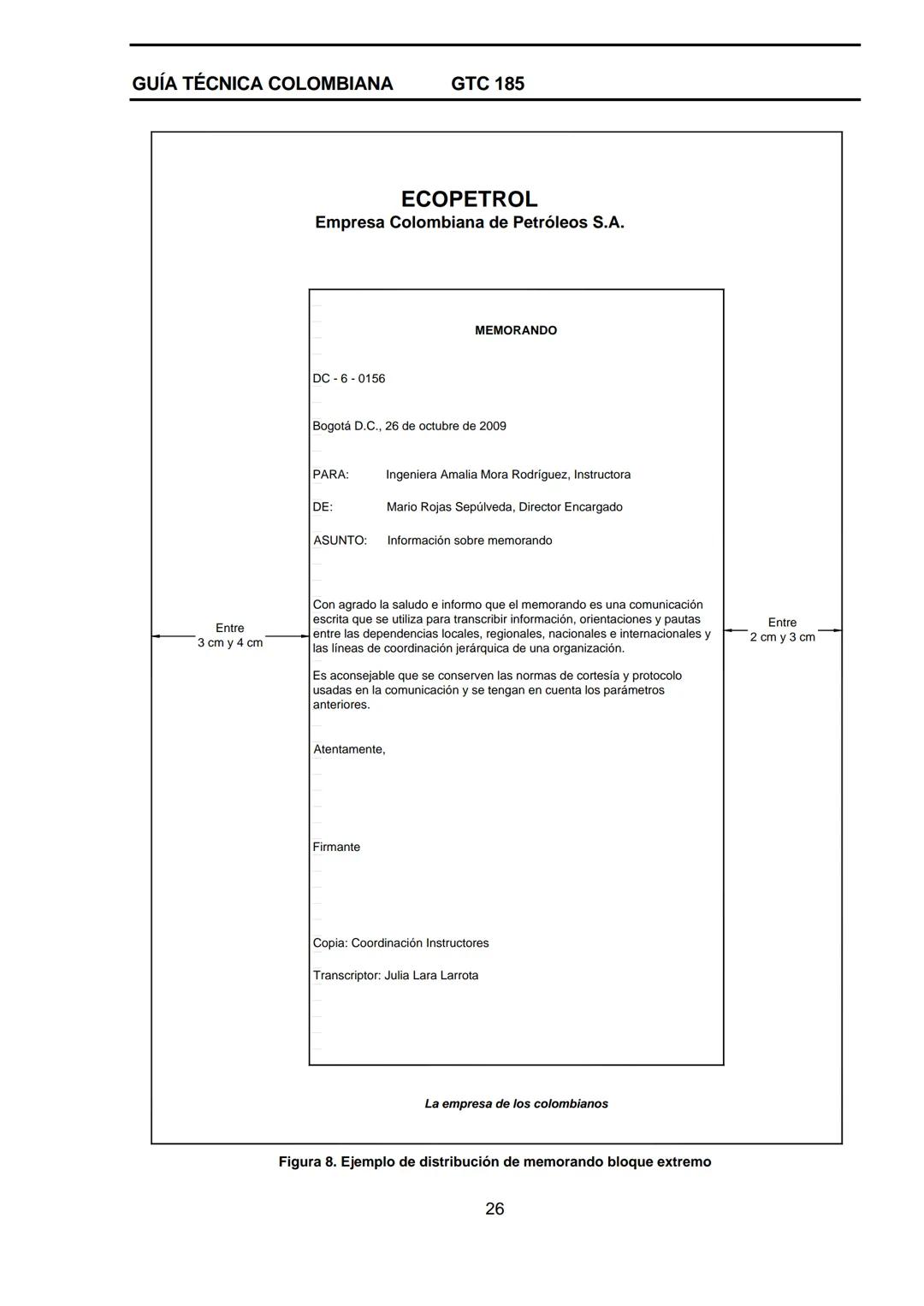 --- OCR Start ---
GUÍA TÉCNICA
GTC
COLOMBIANA
185
2009-09-30
DOCUMENTACIÓN ORGANIZACIONAL
E:
ORGANIZATIONAL DOUMENTATION
ICONTEC
CORRESPONDE