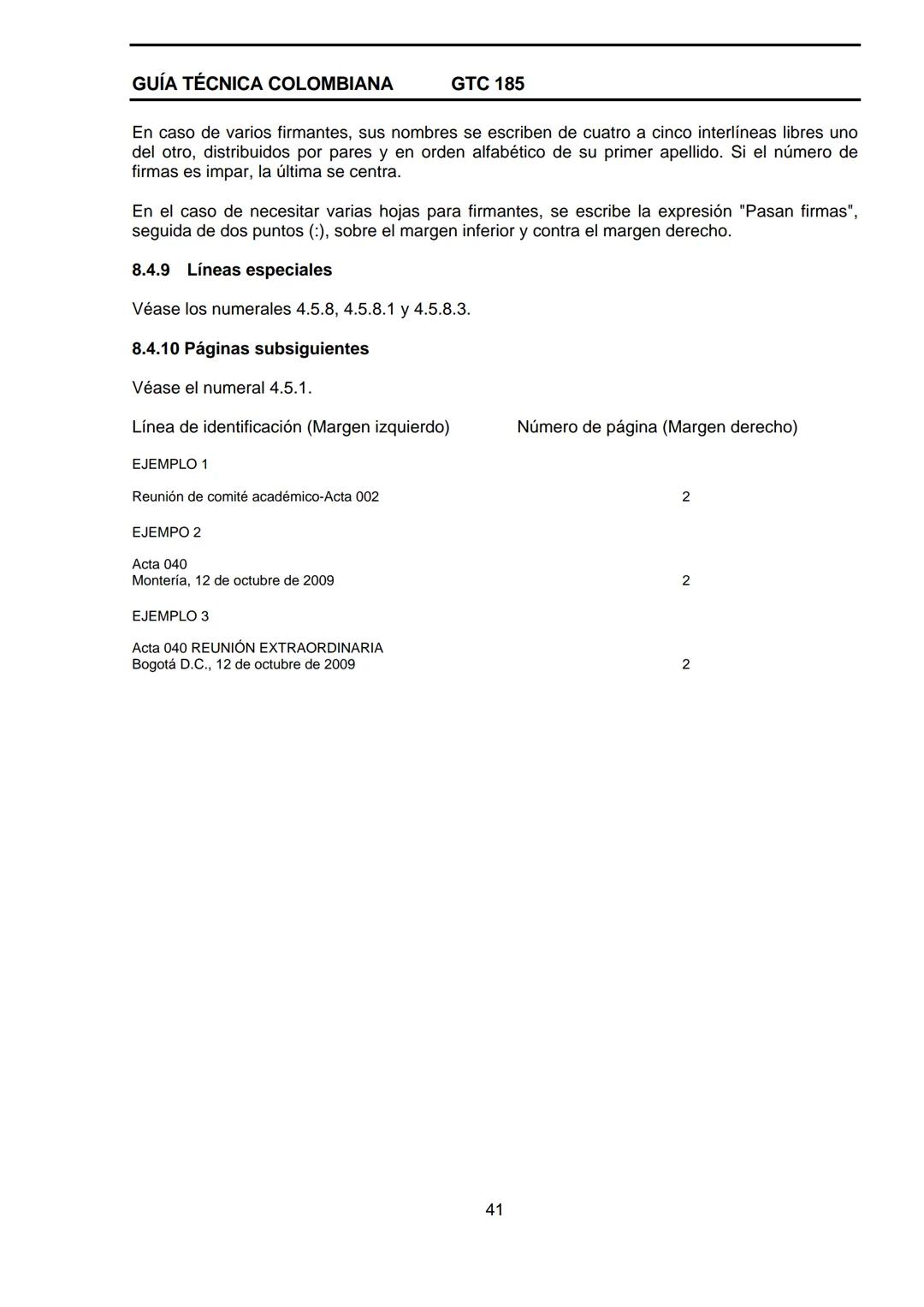 --- OCR Start ---
GUÍA TÉCNICA
GTC
COLOMBIANA
185
2009-09-30
DOCUMENTACIÓN ORGANIZACIONAL
E:
ORGANIZATIONAL DOUMENTATION
ICONTEC
CORRESPONDE