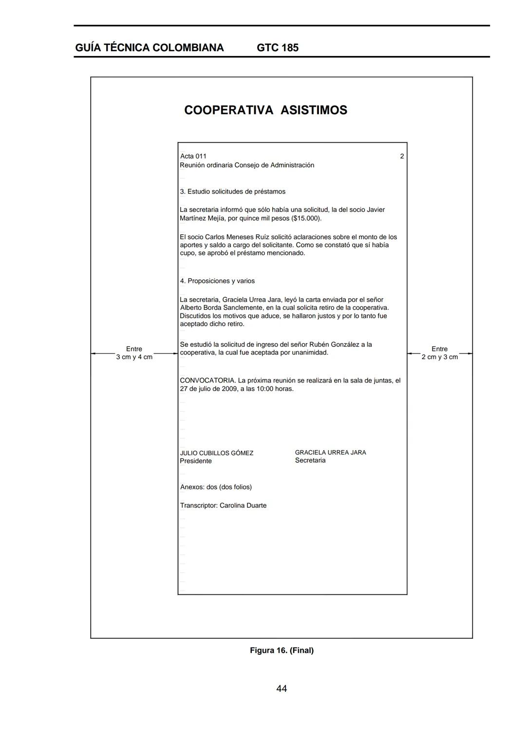 --- OCR Start ---
GUÍA TÉCNICA
GTC
COLOMBIANA
185
2009-09-30
DOCUMENTACIÓN ORGANIZACIONAL
E:
ORGANIZATIONAL DOUMENTATION
ICONTEC
CORRESPONDE