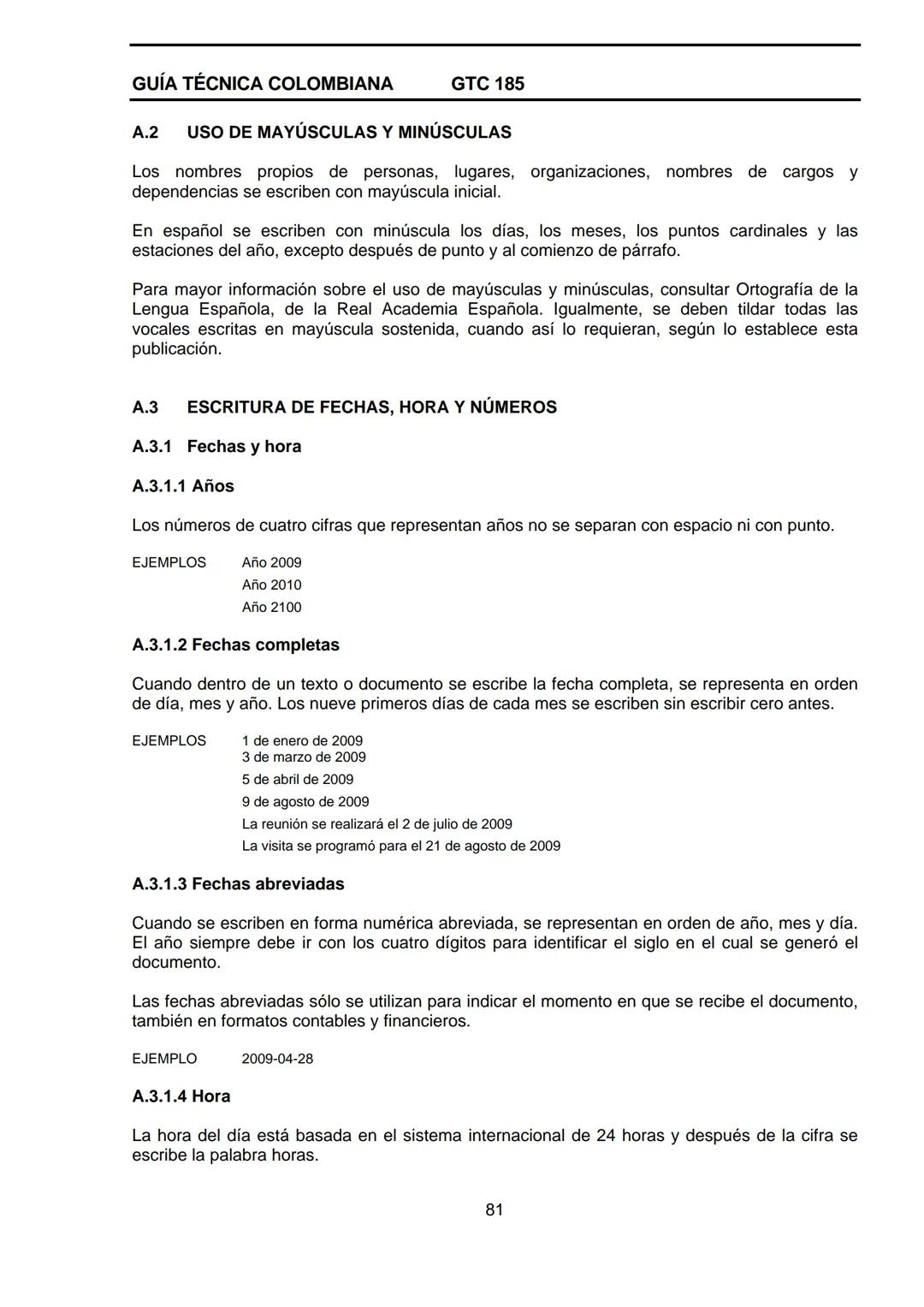 --- OCR Start ---
GUÍA TÉCNICA
GTC
COLOMBIANA
185
2009-09-30
DOCUMENTACIÓN ORGANIZACIONAL
E:
ORGANIZATIONAL DOUMENTATION
ICONTEC
CORRESPONDE