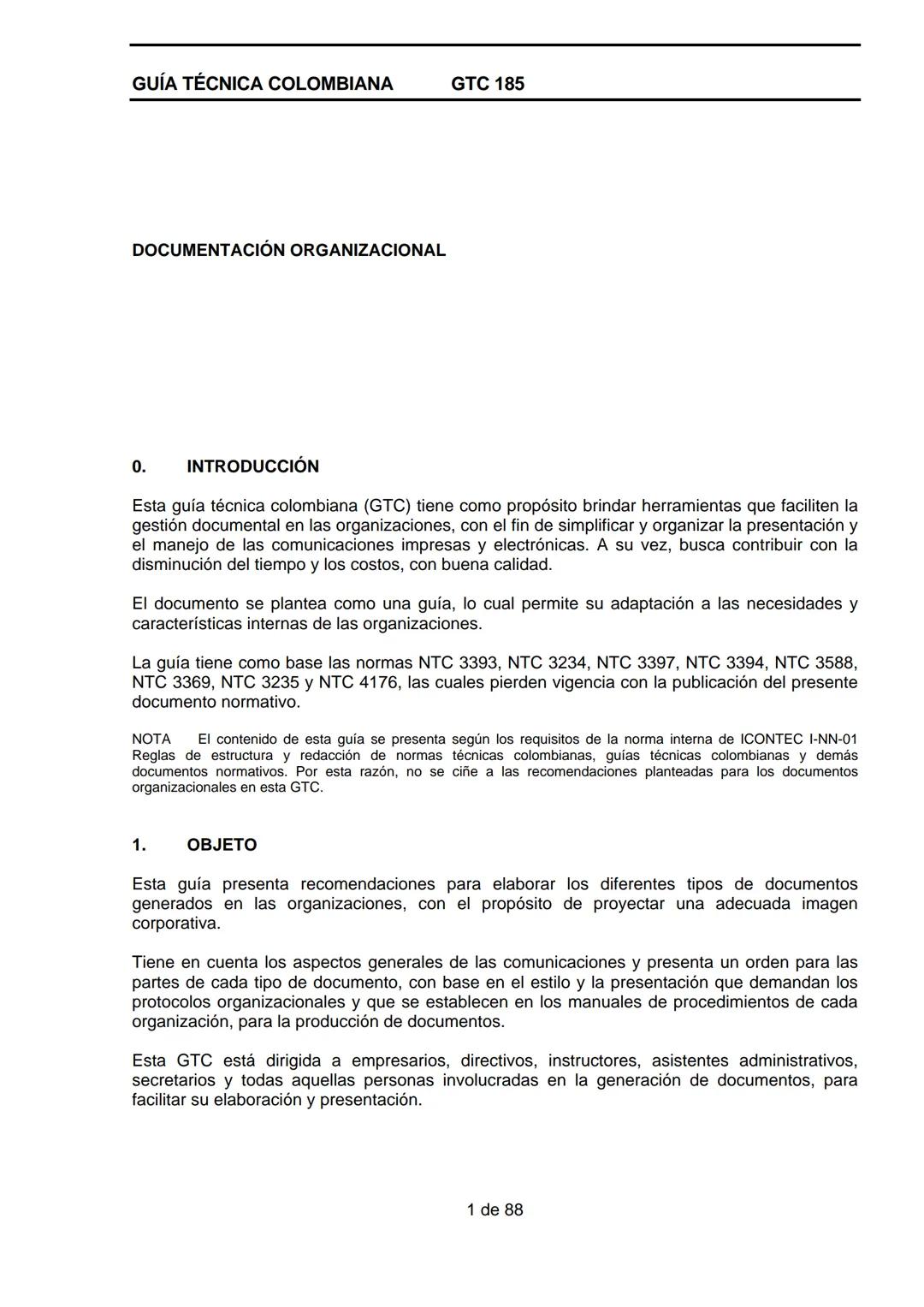 --- OCR Start ---
GUÍA TÉCNICA
GTC
COLOMBIANA
185
2009-09-30
DOCUMENTACIÓN ORGANIZACIONAL
E:
ORGANIZATIONAL DOUMENTATION
ICONTEC
CORRESPONDE