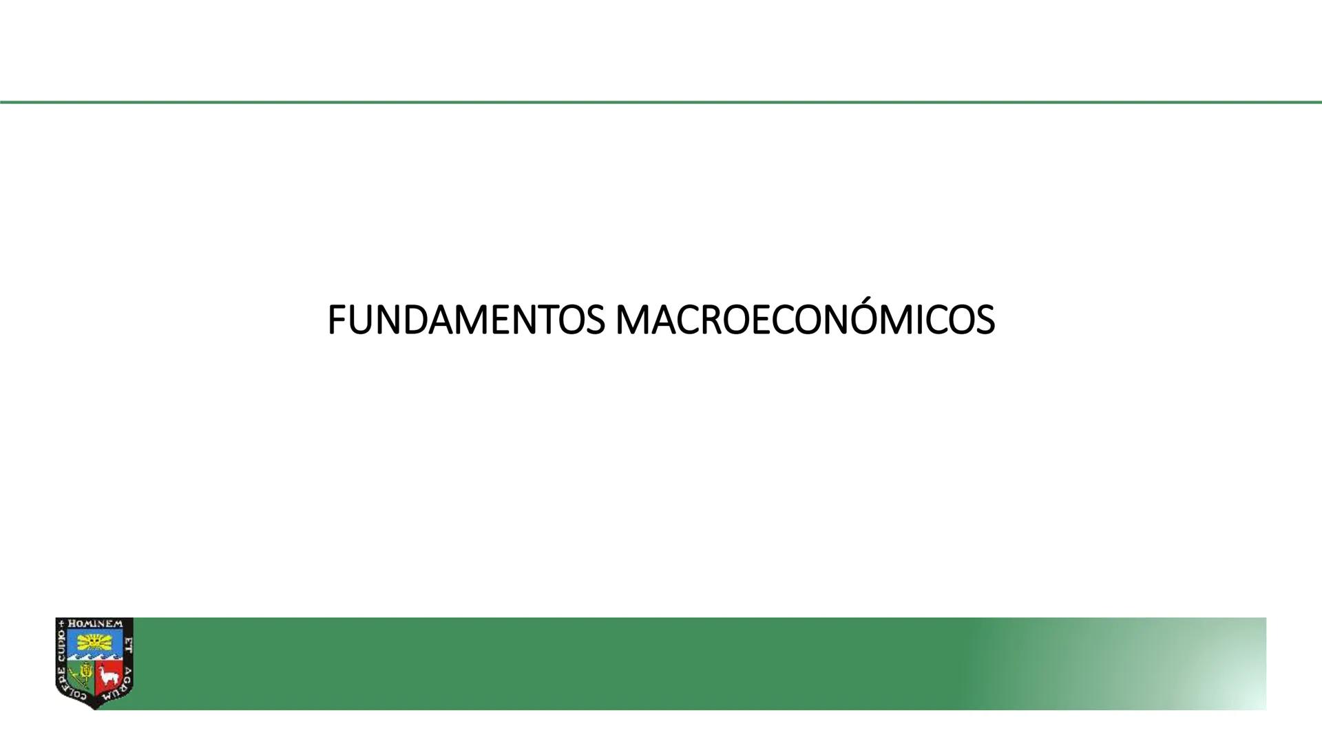 COLERE CUPIO + HOMINEM ET
DEPARTAMENTO ACADÉMICO DE
ECONOMIA Y PLANIFICACION
CURSO: MACROECONOMÍA I
PROF. Dr. GORKI LLERENA LAZO DE LA
VEGA
