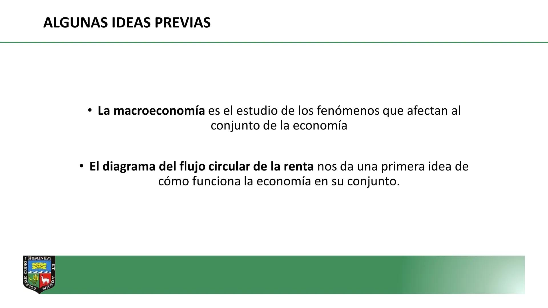 COLERE CUPIO + HOMINEM ET
DEPARTAMENTO ACADÉMICO DE
ECONOMIA Y PLANIFICACION
CURSO: MACROECONOMÍA I
PROF. Dr. GORKI LLERENA LAZO DE LA
VEGA