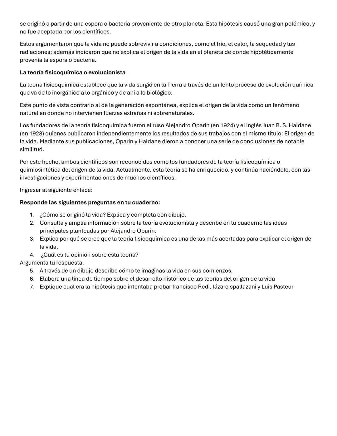 # ORIGEN DE LA VIDA
RESPONDE LAS SIGUIENTES PREGUNTAS:
1- ¿Alguna vez te has preguntado como apareció la primera forma de vida en la tierr