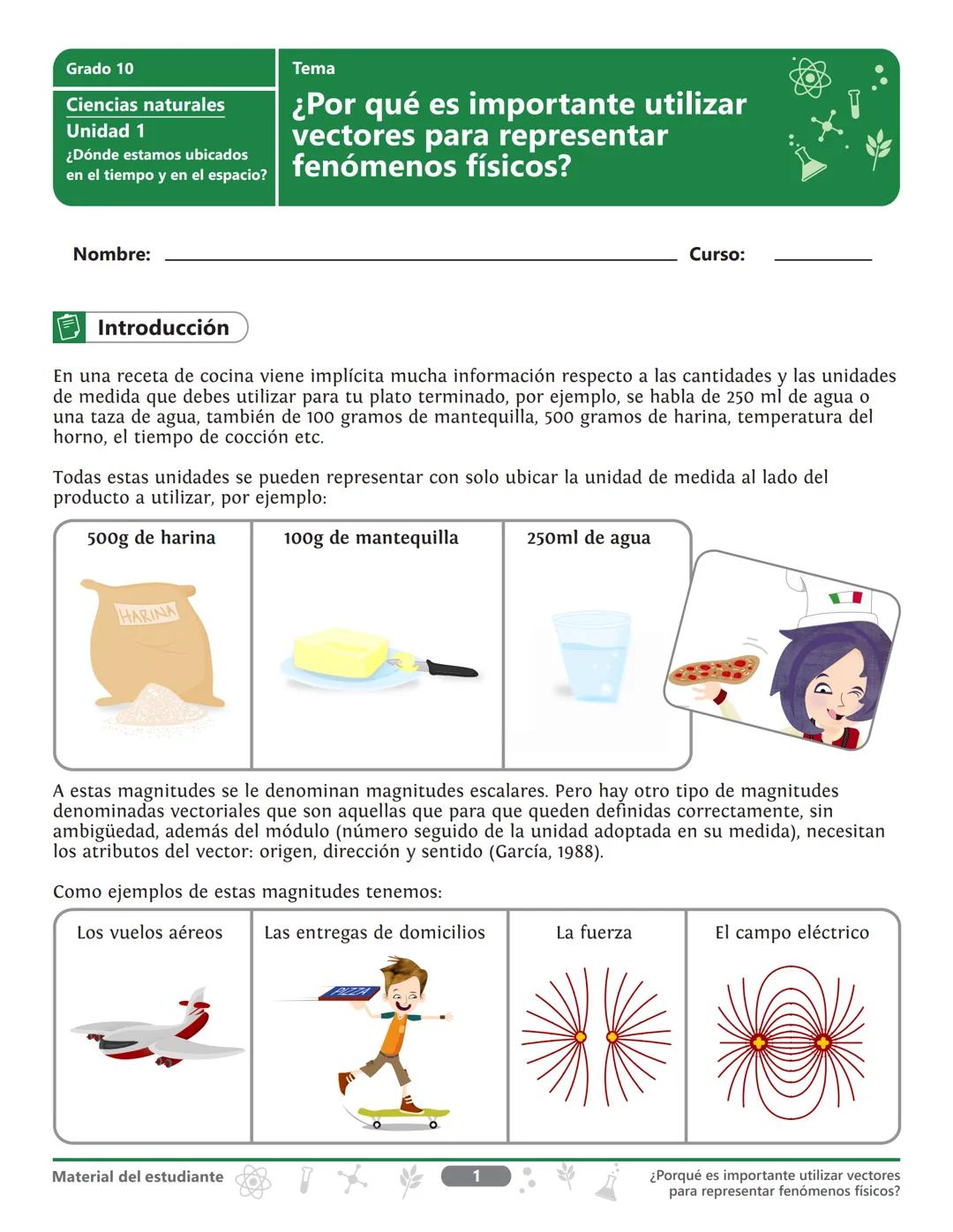 Grado 10
Ciencias naturales
Unidad 1
¿Dónde estamos ubicados
en el tiempo y en el espacio?
Tema
¿Por qué es importante utilizar
vectores p