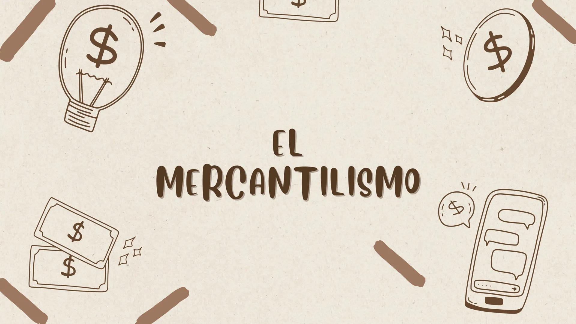 # EL
# MERCANTILISMO $
INTRODUCCION
El mercantilismo fue una corriente económica y
política que predominó en Europa entre los
siglos XVI y