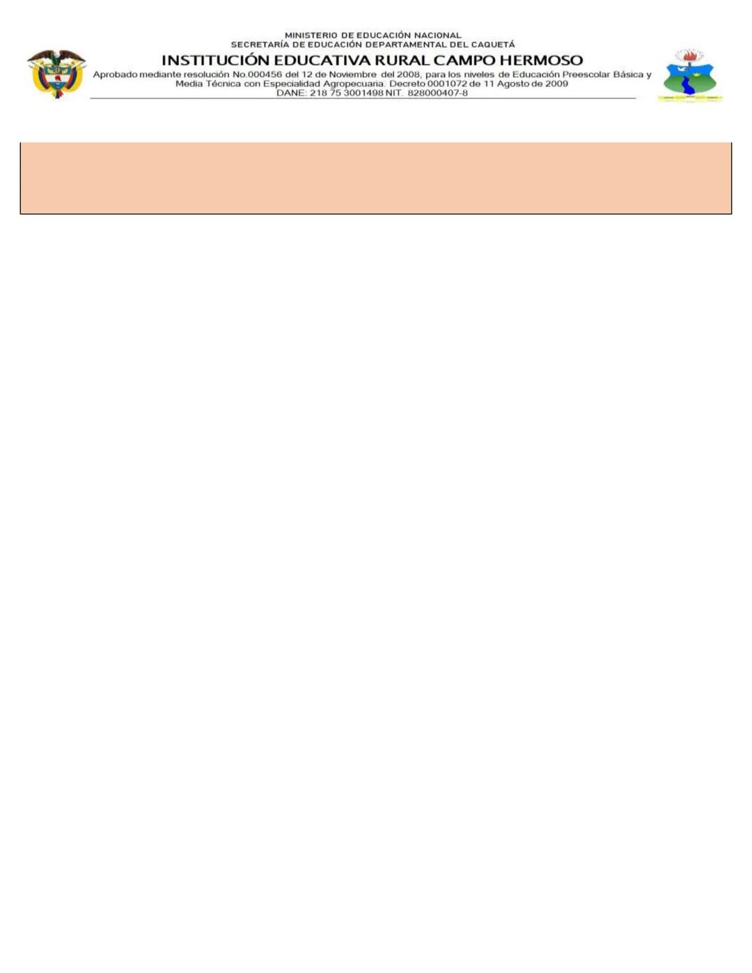 MINISTERIO DE EDUCACIÓN NACIONAL
SECRETARÍA DE EDUCACIÓN DEPARTAMENTAL DEL CAQUETÁ
INSTITUCIÓN EDUCATIVA RURAL CAMPO HERMOSO
Aprobado median
