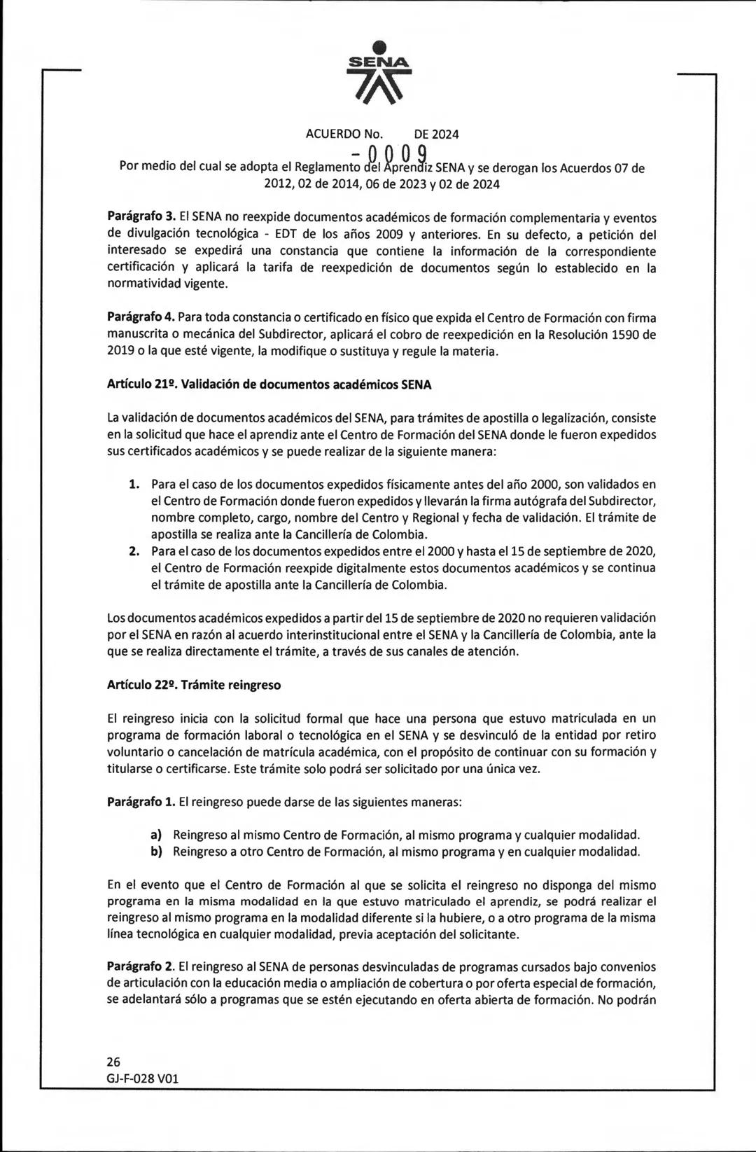 SENA
ACUERDO No. DE 2024
- 0009
Por medio del cual se adopta el Reglamento del Aprendiz SENA y se derogan los Acuerdos 07 de
2012, 02 de 20