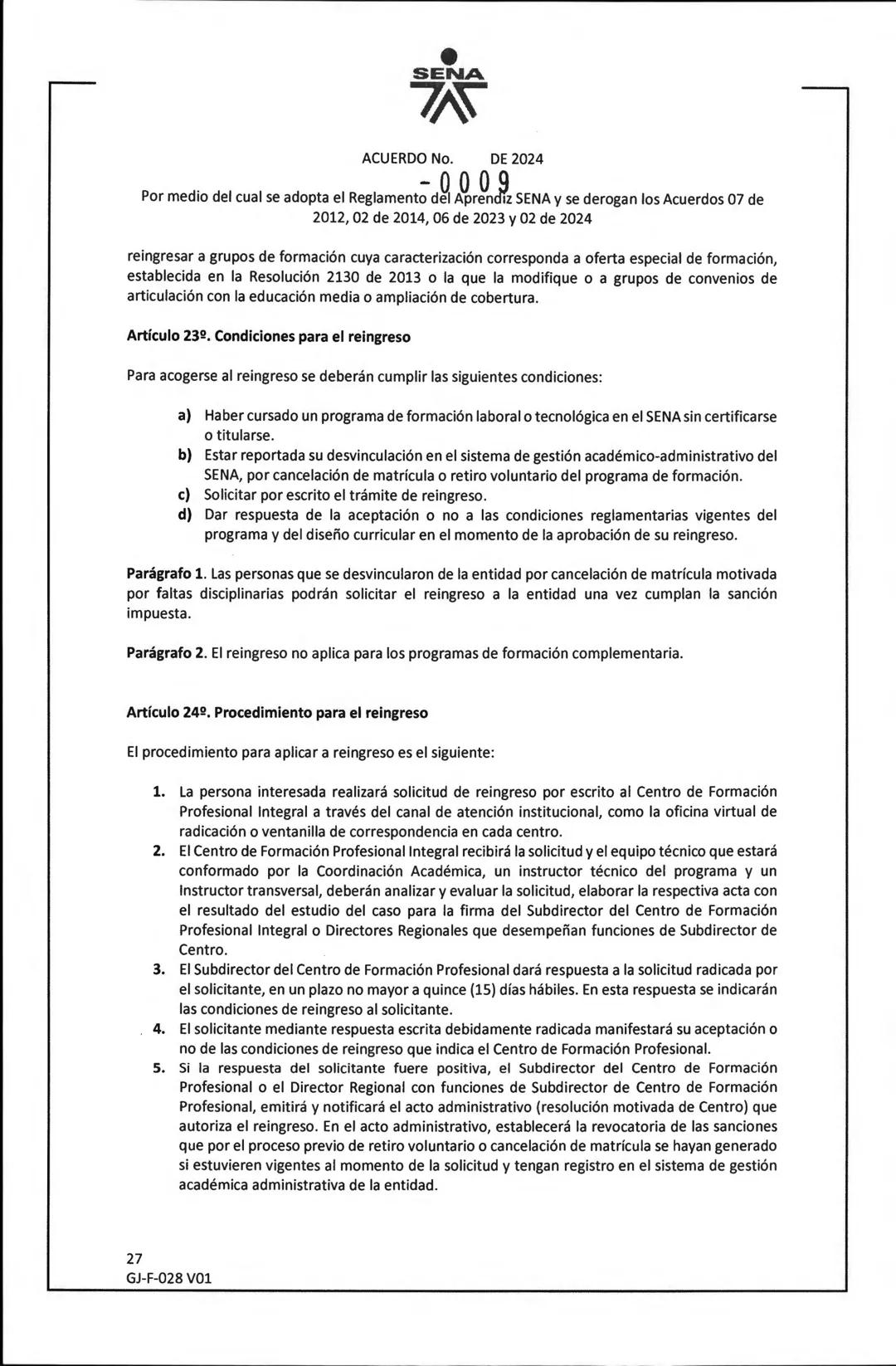 SENA
ACUERDO No. DE 2024
- 0009
Por medio del cual se adopta el Reglamento del Aprendiz SENA y se derogan los Acuerdos 07 de
2012, 02 de 20