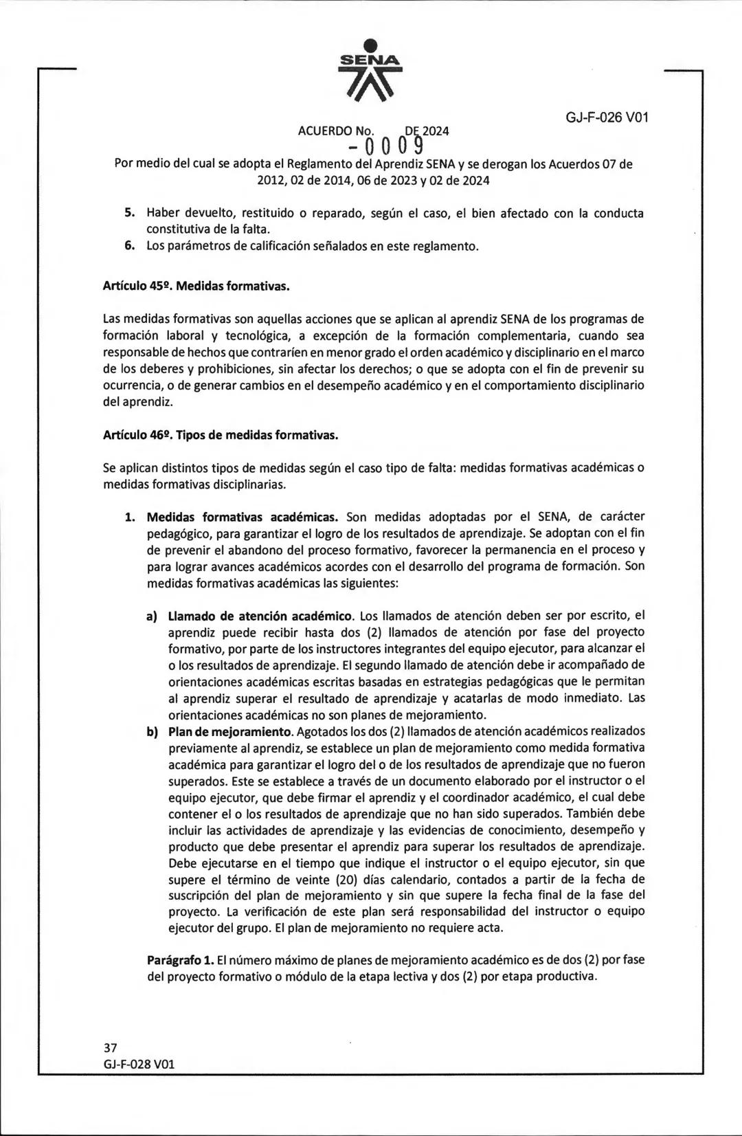 SENA
ACUERDO No. DE 2024
- 0009
Por medio del cual se adopta el Reglamento del Aprendiz SENA y se derogan los Acuerdos 07 de
2012, 02 de 20