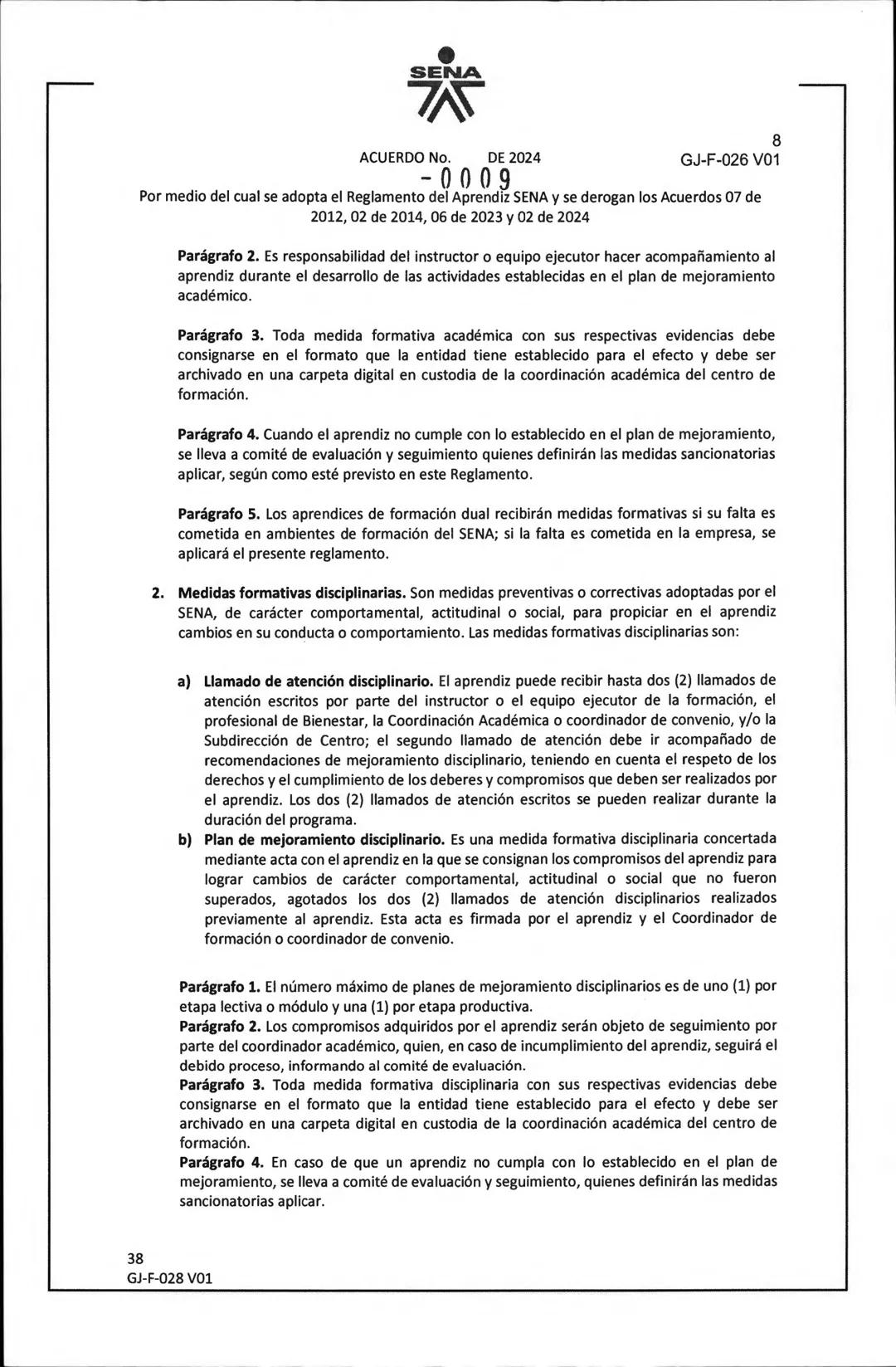 SENA
ACUERDO No. DE 2024
- 0009
Por medio del cual se adopta el Reglamento del Aprendiz SENA y se derogan los Acuerdos 07 de
2012, 02 de 20
