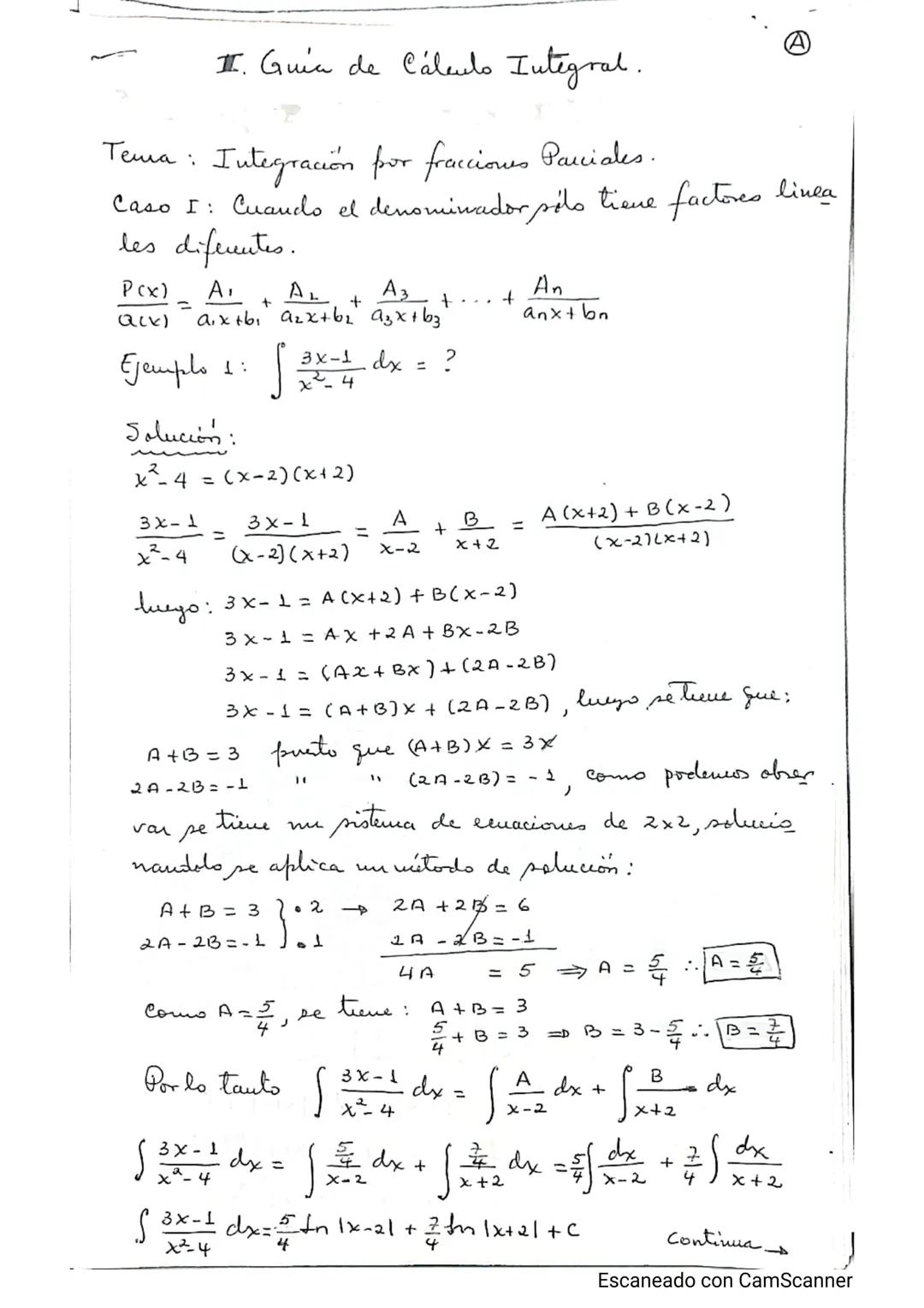 --- OCR Start ---
~
II. Guia de Cálculo Integral.
A
Tema: Integración por fracciones Parciales.
Caso I: Cuando el denominador sido tiene fa
