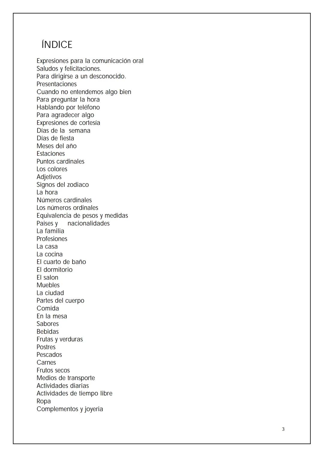 VOCABULARIO BÁSICO DE LA
LENGUA INGLESA
BIL
NTIA 2 OMNIBUS
Pedro Civera Coloma 2004
2 ÍNDICE
Expresiones para la comunicación oral
Saludos y