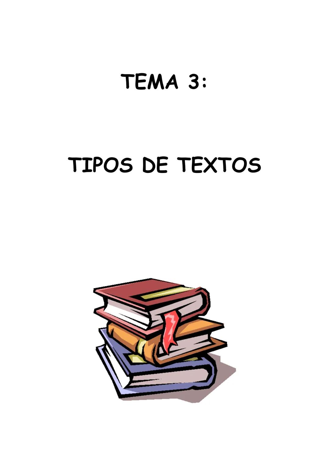 # TEMA 3:
# TIPOS DE TEXTOS TEMA 3: TIPOS DE TEXTOS
3.1. El texto. Definición.
3.2. Tipos de textos
3.2.1. Narración
3.2.2. Descripción
3.2