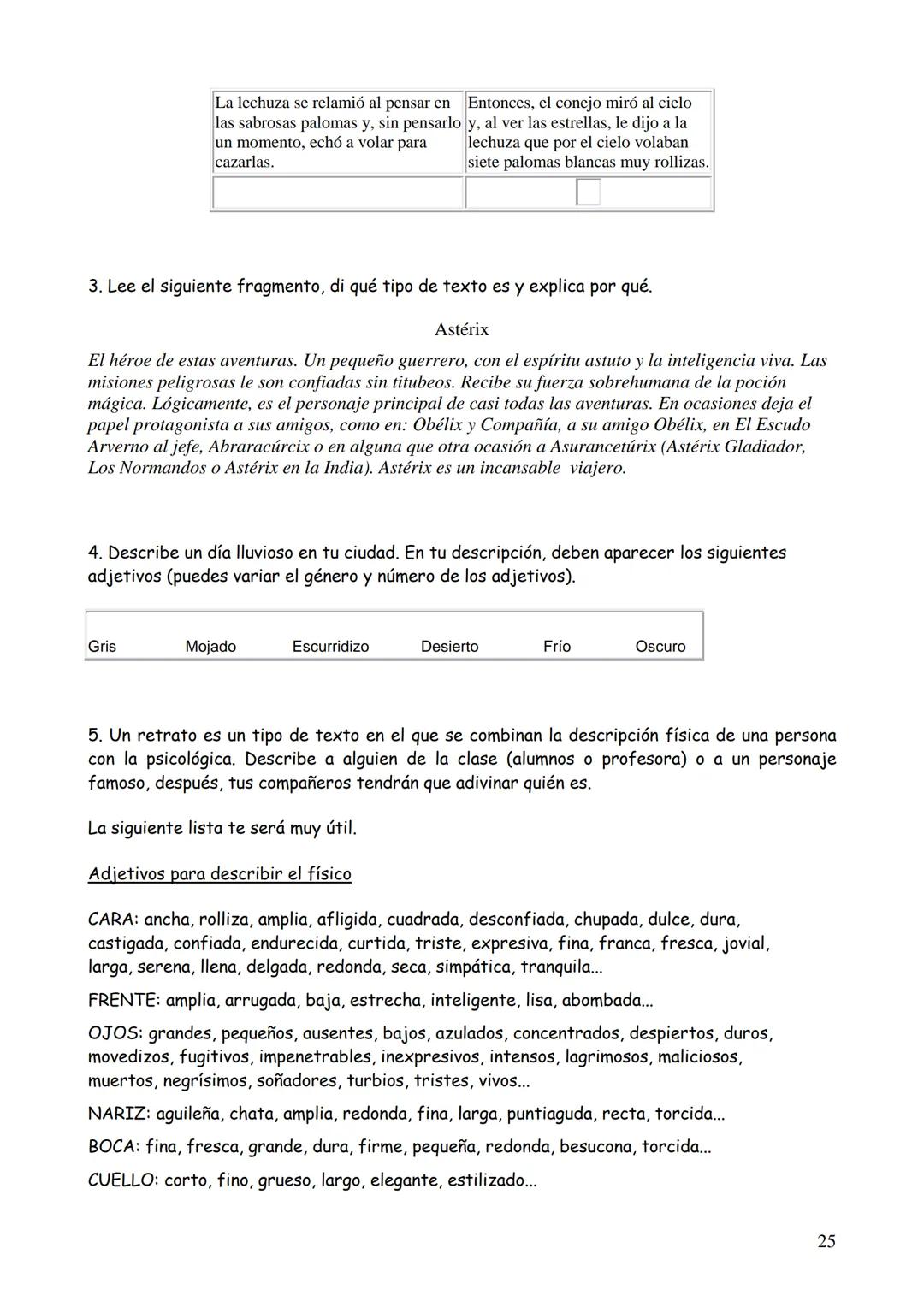 # TEMA 3:
# TIPOS DE TEXTOS TEMA 3: TIPOS DE TEXTOS
3.1. El texto. Definición.
3.2. Tipos de textos
3.2.1. Narración
3.2.2. Descripción
3.2