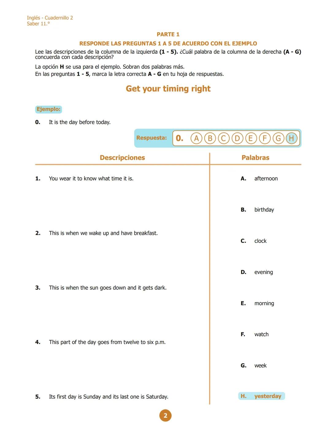 Inglés - Cuadernillo 1
Saber 11.º
PARTE 2
RESPONDE LAS PREGUNTAS 6 A 10 DE ACUERDO CON EL EJEMPLO
¿Dónde puedes ver estos avisos?
En las pre