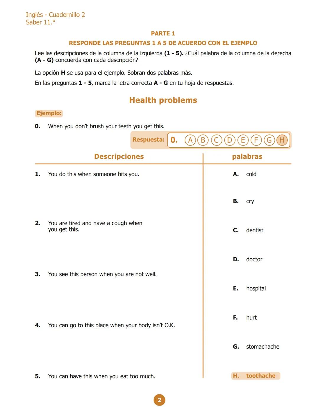 Inglés - Cuadernillo 1
Saber 11.º
PARTE 2
RESPONDE LAS PREGUNTAS 6 A 10 DE ACUERDO CON EL EJEMPLO
¿Dónde puedes ver estos avisos?
En las pre