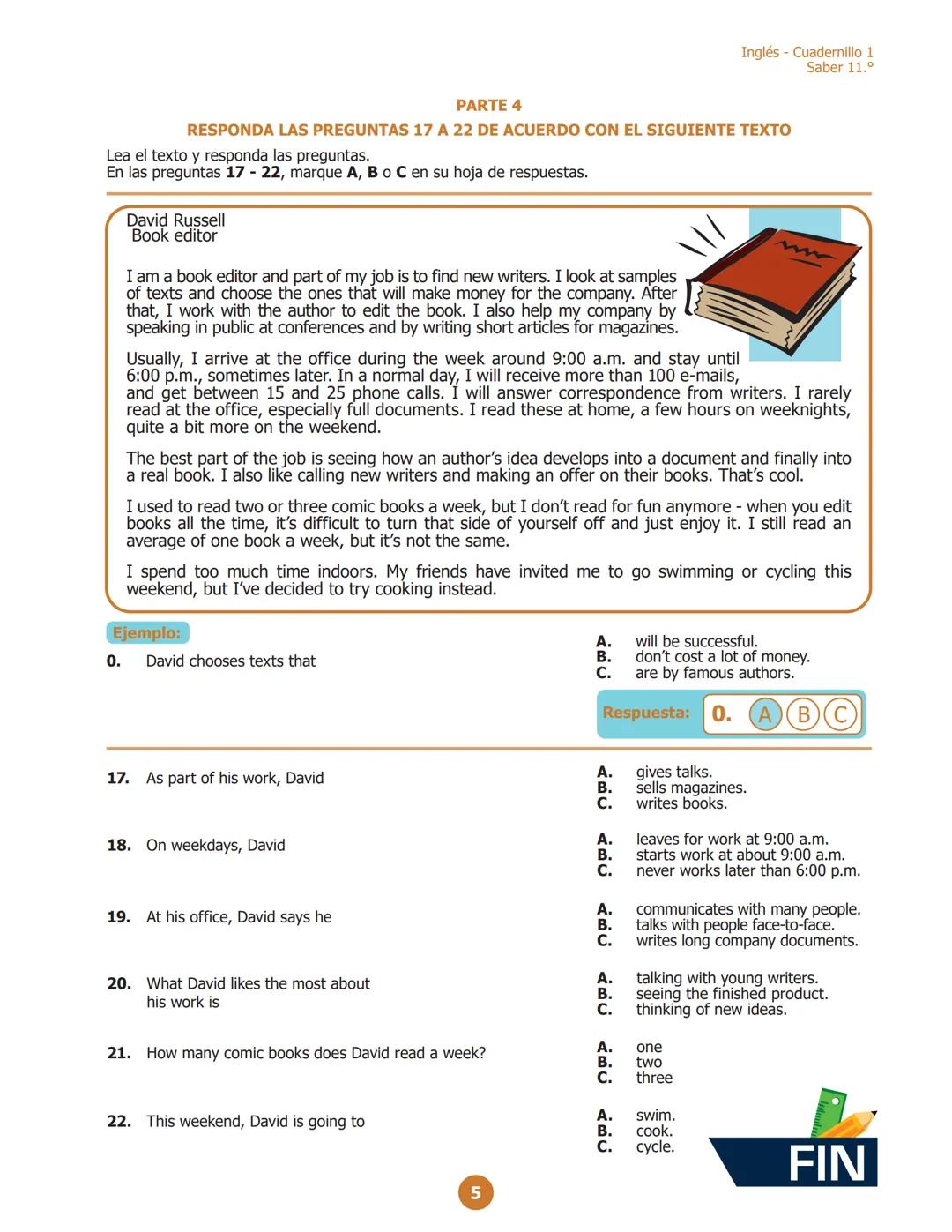 Inglés - Cuadernillo 1
Saber 11.º
PARTE 2
RESPONDE LAS PREGUNTAS 6 A 10 DE ACUERDO CON EL EJEMPLO
¿Dónde puedes ver estos avisos?
En las pre