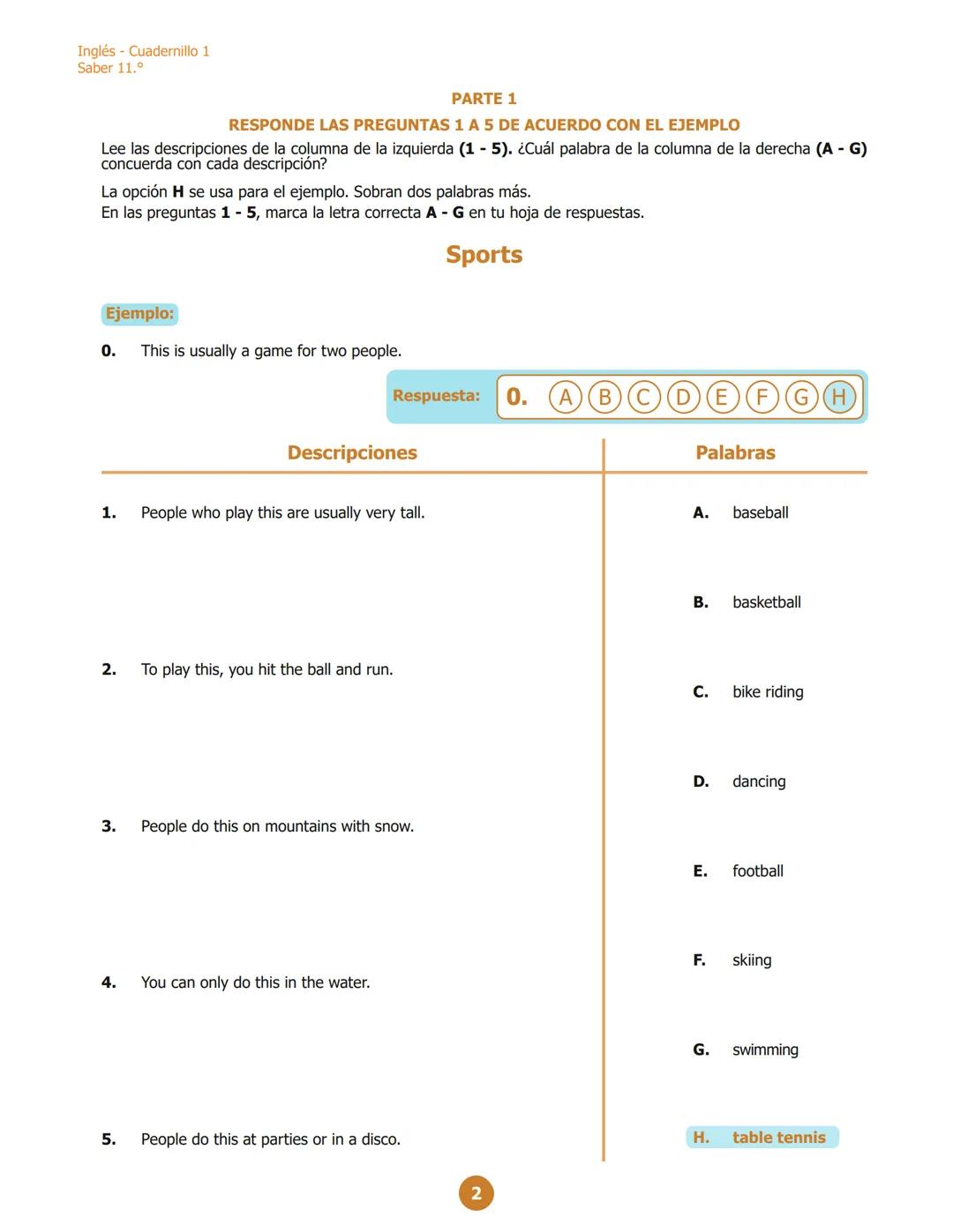 Inglés - Cuadernillo 1
Saber 11.º
PARTE 2
RESPONDE LAS PREGUNTAS 6 A 10 DE ACUERDO CON EL EJEMPLO
¿Dónde puedes ver estos avisos?
En las pre