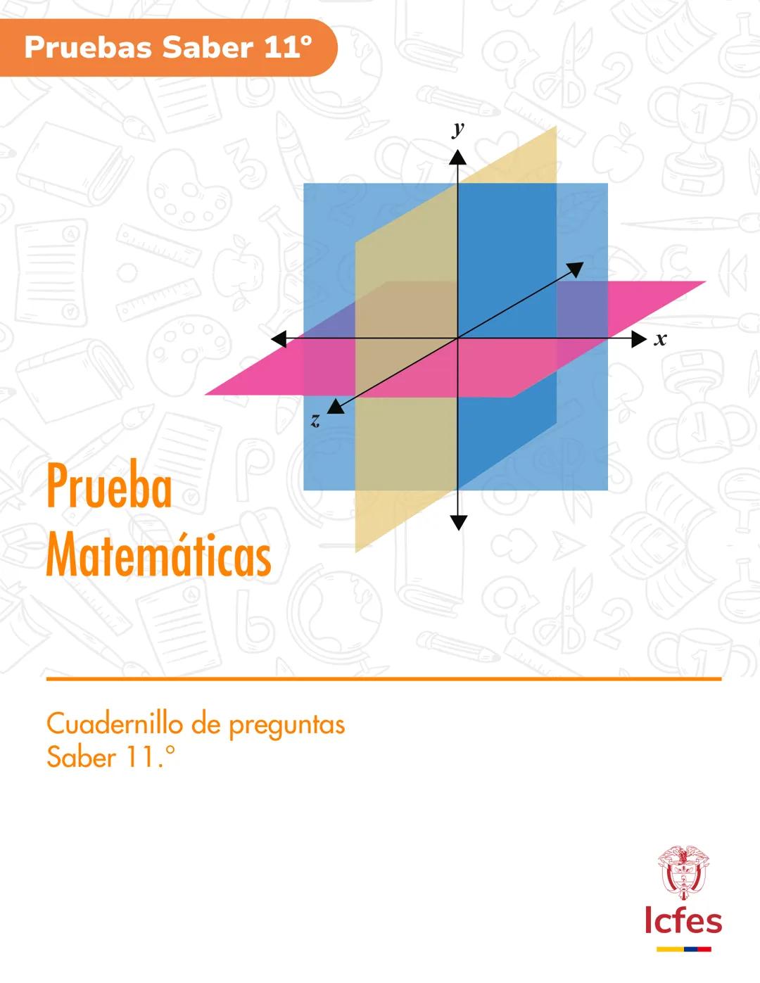 Pruebas Saber 11°
Prueba
Matemáticas
Cuadernillo de preguntas
Saber 11.°
Icfes --- OCR Start ---
نسيسكا
Presidente de la República
Iván D