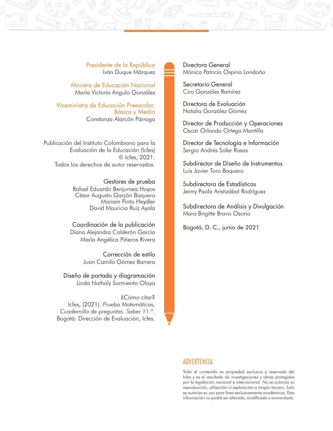 Pruebas Saber 11°
Prueba
Matemáticas
Cuadernillo de preguntas
Saber 11.°
Icfes --- OCR Start ---
نسيسكا
Presidente de la República
Iván D