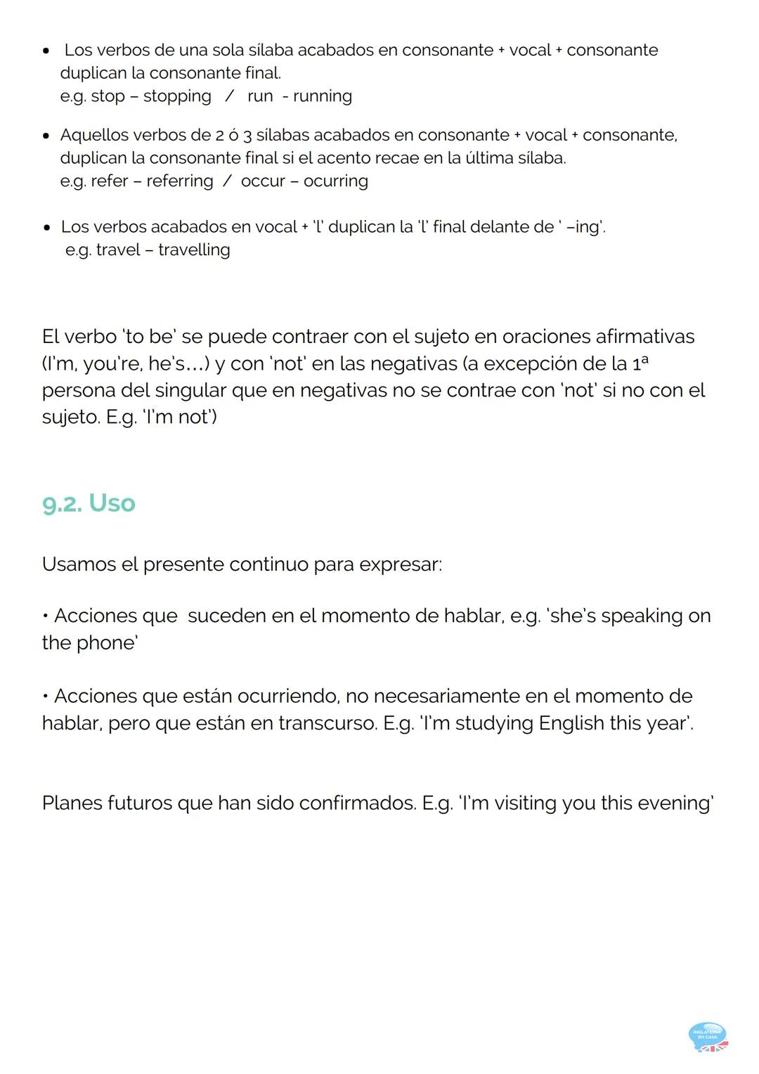 9.PRESENT CONTINUOUS
(PRESENTE SIMPLE)
GRAMÁTICA INGLESA PARTE 9
9.1. Forma
Para formar el presente continuo utilizaremos junto al sujeto su
