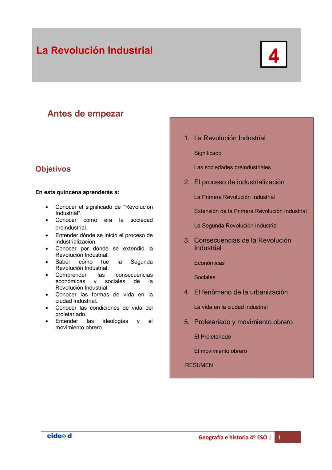 La Revolución Industrial
Antes de empezar
4
Objetivos
En esta quincena aprenderás a:
- Conocer el significado de "Revolución Industrial".
-