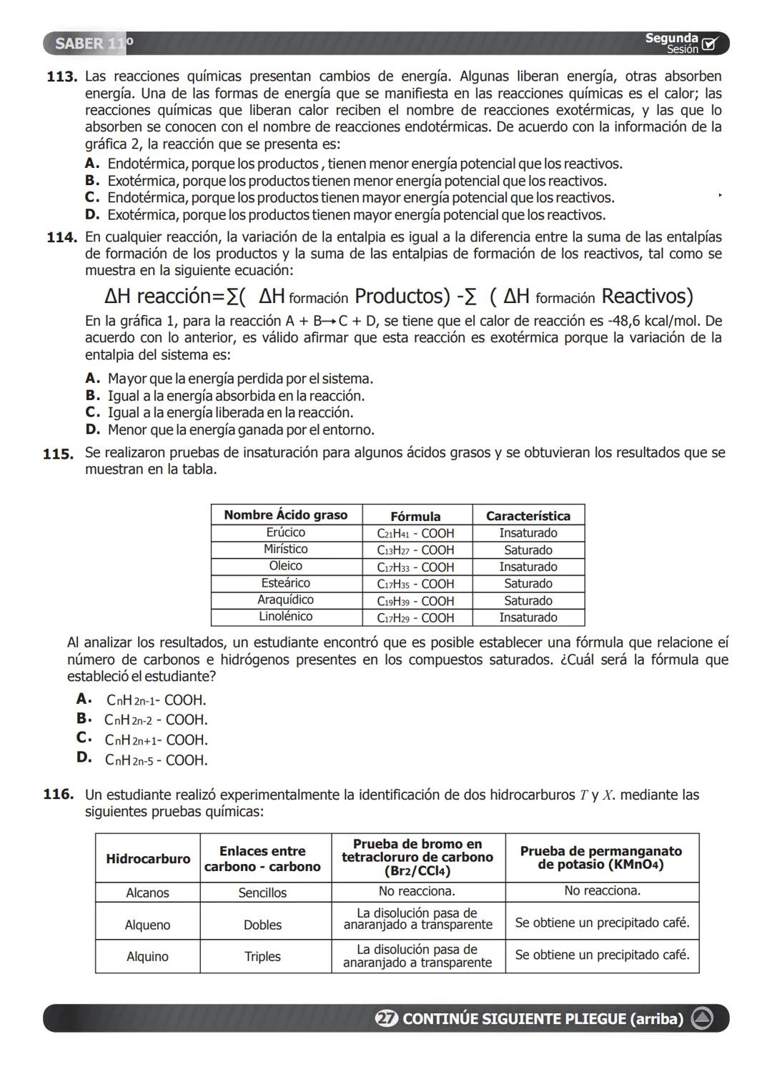 SABER 11°
Segunda
Sesión
86. El gas natural metano ($CH_4$) es un combustible ampliamente utilizado que entra en combustión de
acuerdo con l