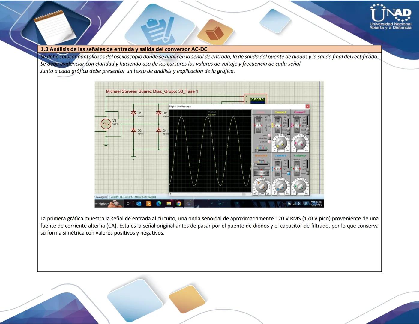 Universidad Nacional Abierta y a Distancia
UNAD
Trabajo Colaborativo de la Fase 1
Diseño de la etapa de conversión AC - DC
Tutor:
Medardo Qu