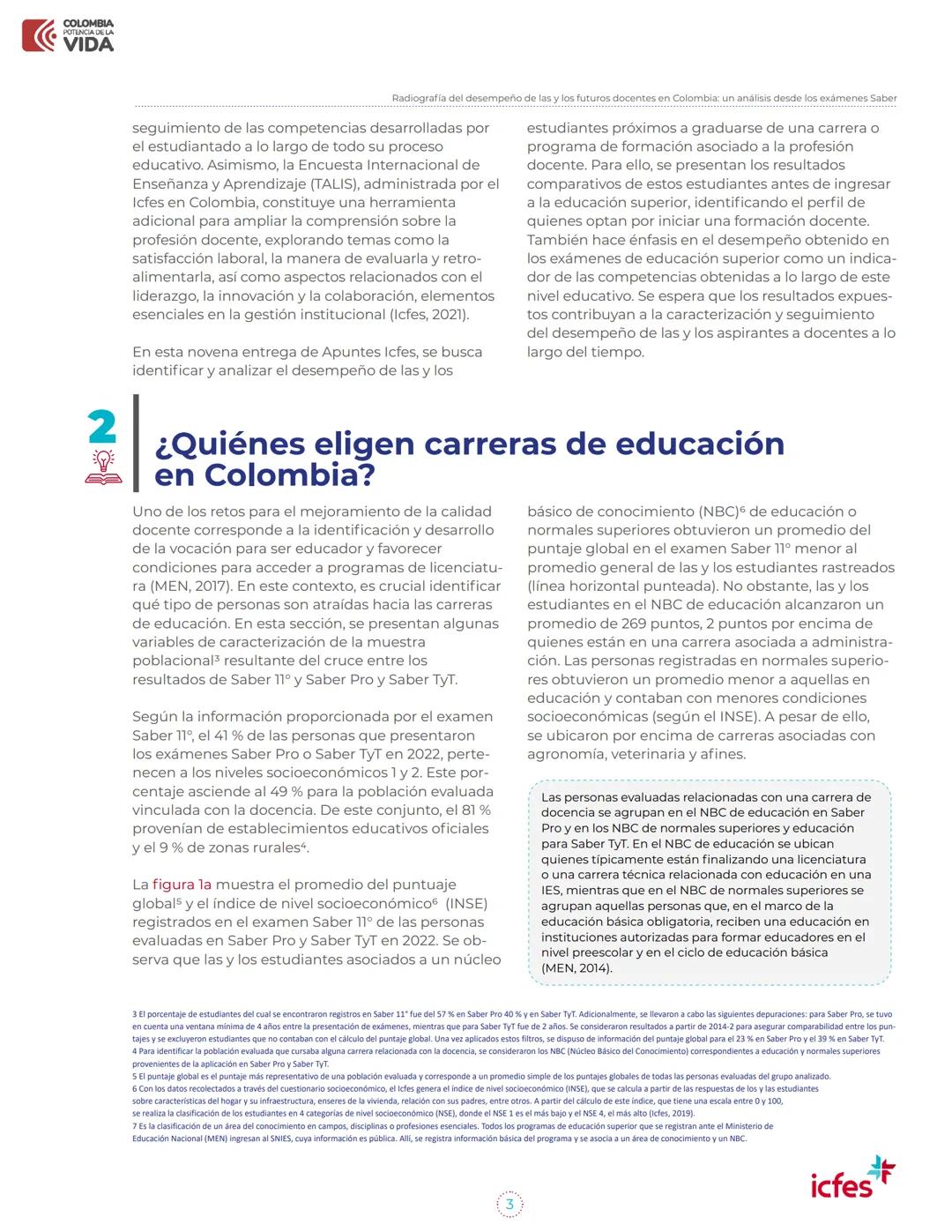 COLOMBIA
POTENCIA DE LA
VIDA
Apuntes
del Icfes
Apuntes del Icfes para la
política educativa
Radiografía del desempeño de las y los
futuros d