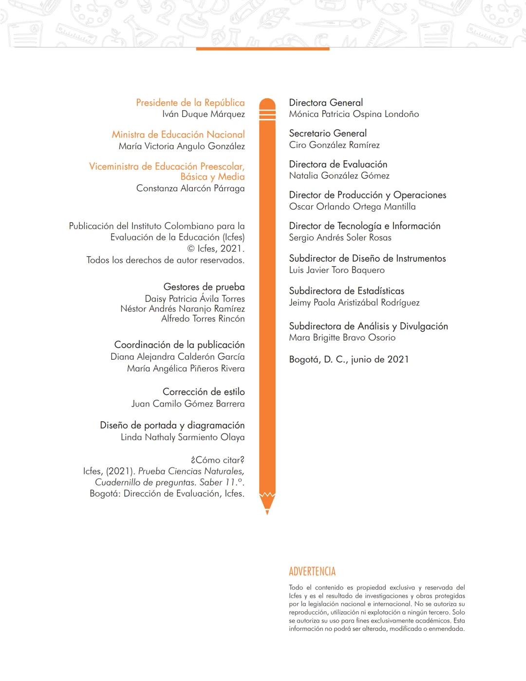 Pruebas Saber 11°
Prueba
Ciências Naturales
Cuadernillo de preguntas
Saber 11.°
Icfes --- OCR Start ---
نسيسكا
Presidente de la República