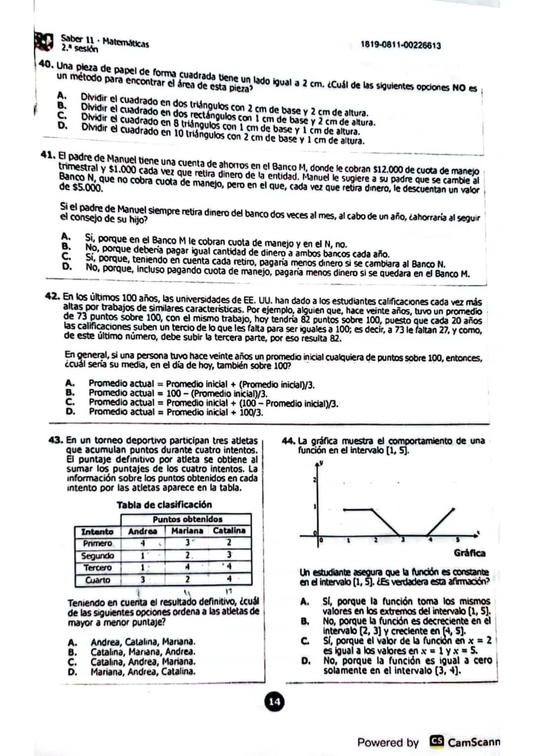 Saber 11 Matemáticas
2.ª sesión
1819-0811-00226613
40. Una pieza de papel de forma cuadrada tiene un lado igual a 2 cm. ¿Cuál de las siguien