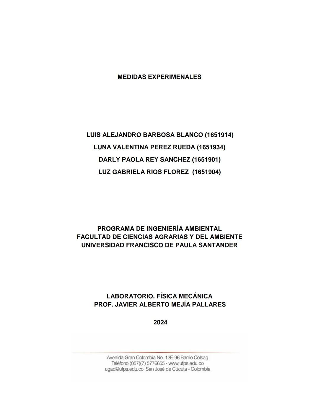 MEDIDAS EXPERIMENALES
LUIS ALEJANDRO BARBOSA BLANCO (1651914)
LUNA VALENTINA PEREZ RUEDA (1651934)
DARLY PAOLA REY SANCHEZ (1651901)
LUZ GAB