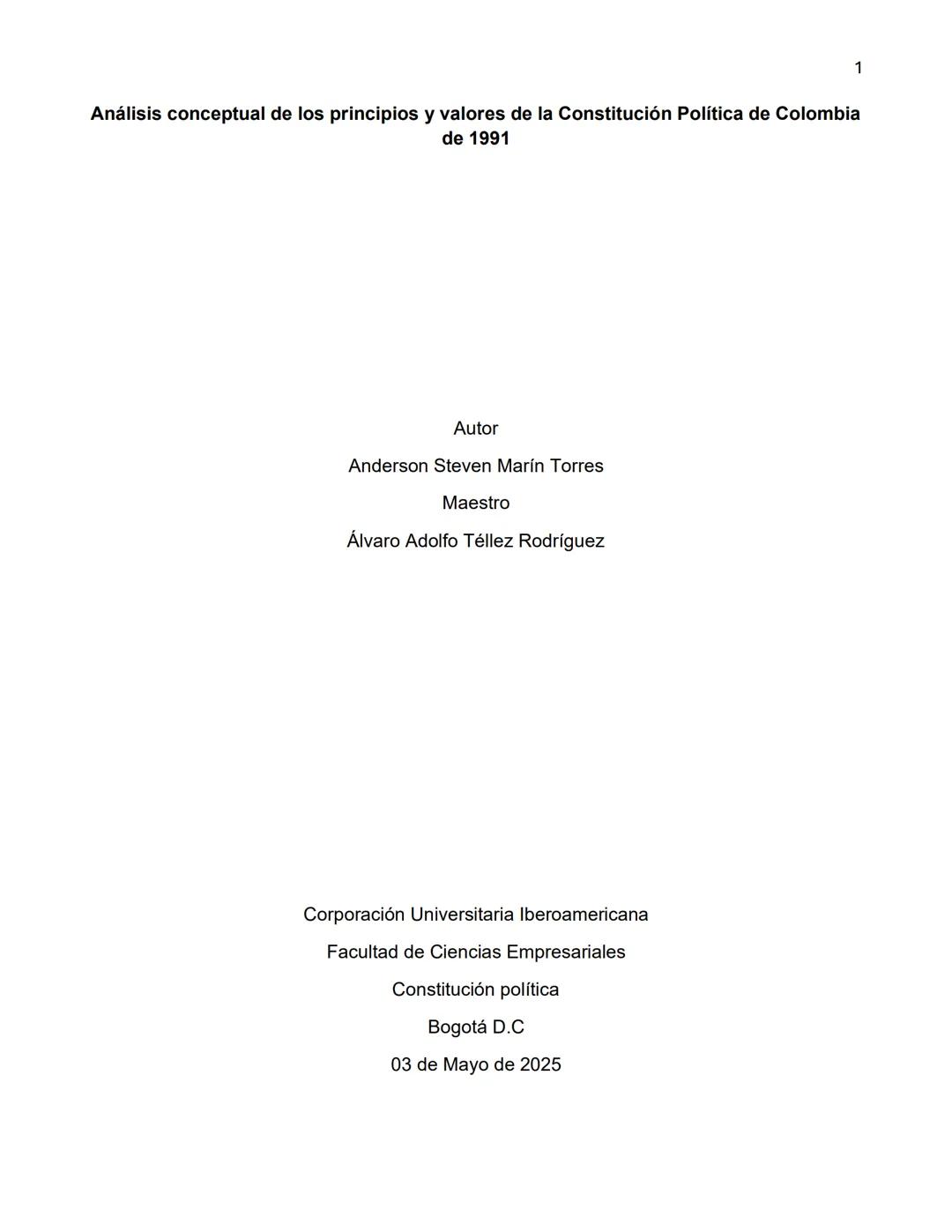 1
Análisis conceptual de los principios y valores de la Constitución Política de Colombia
de 1991
Autor
Anderson Steven Marín Torres
Maestro