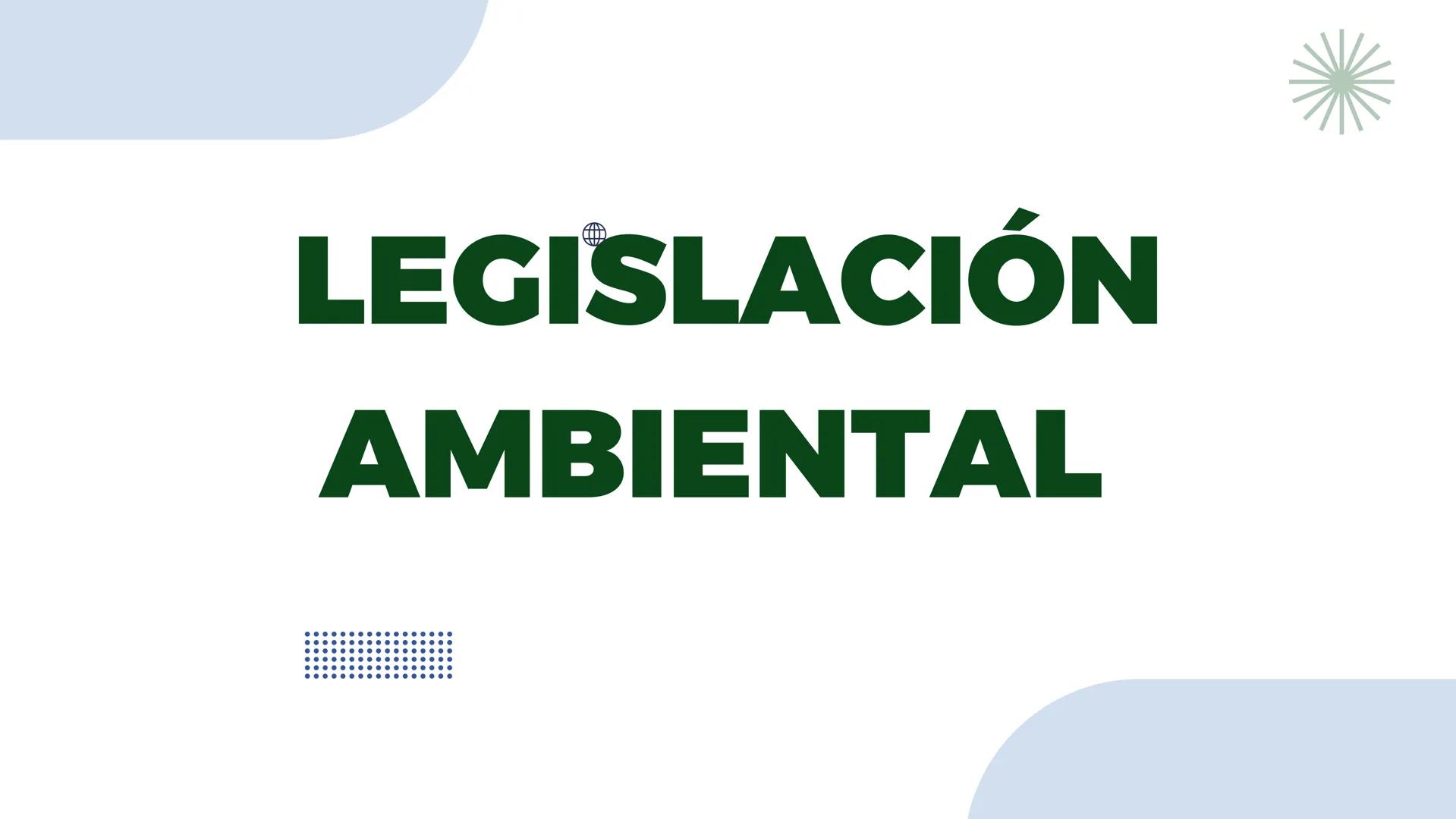 # LEGISLACIÓN
# AMBIENTAL CONSTITUCIÓN POLÍTICA DE COLOMBIA - 1991
La Constitución de 1991 sentó las bases del derecho
ambiental en Colombi