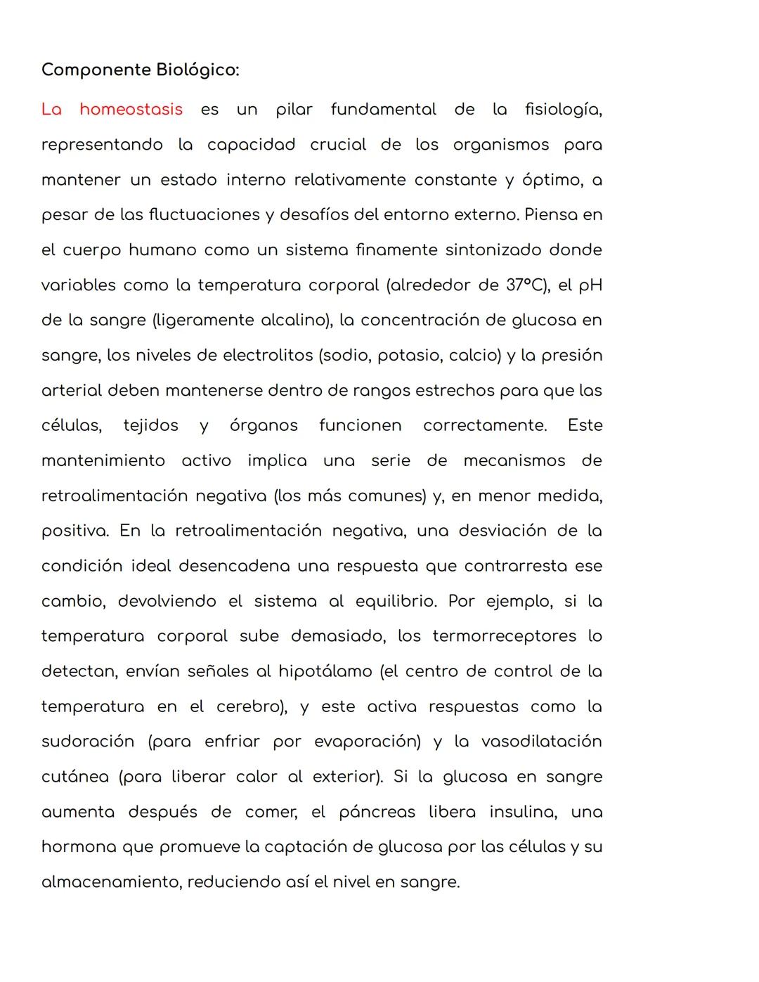 Componente Biológico:
La homeostasis es un pilar fundamental de la fisiología,
representando la capacidad crucial de los organismos para
man