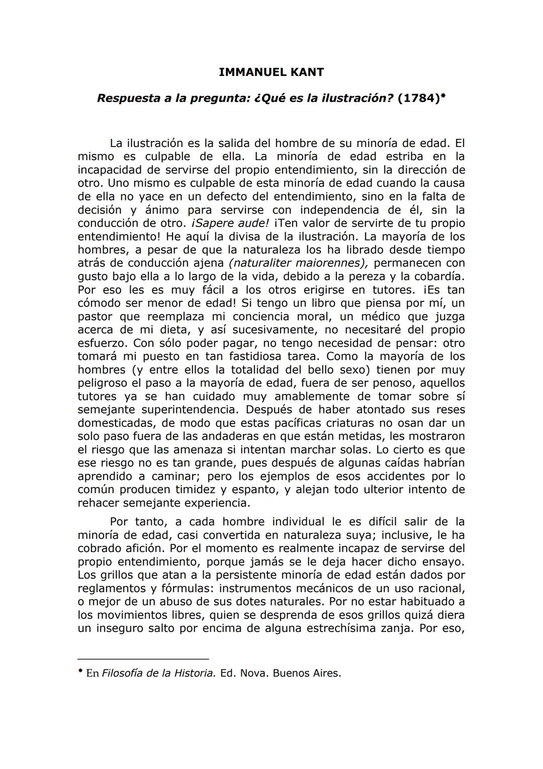 IMMANUEL KANT
Respuesta a la pregunta: ¿Qué es la ilustración? (1784)*
La ilustración es la salida del hombre de su minoría de edad. El
mism