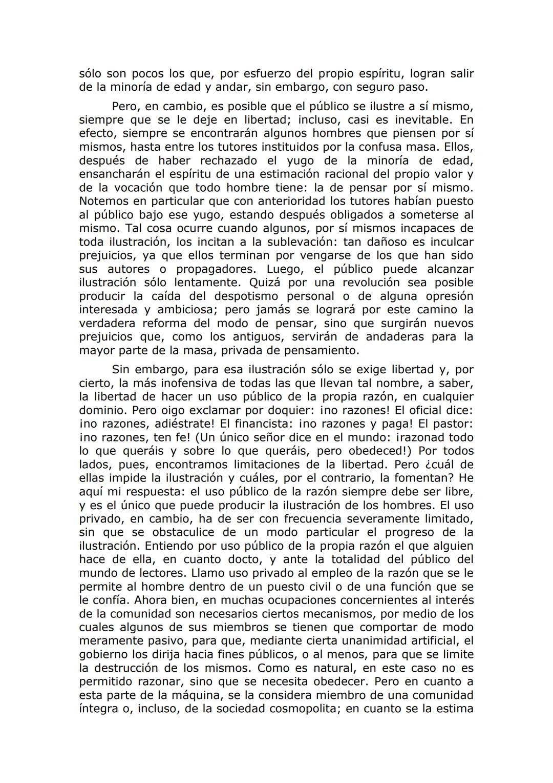 IMMANUEL KANT
Respuesta a la pregunta: ¿Qué es la ilustración? (1784)*
La ilustración es la salida del hombre de su minoría de edad. El
mism