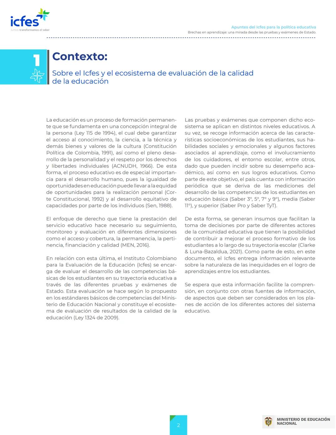 *
icfes
Juntos transformamos el saber
Apuntes del Icfes para la
política educativa
Brechas en aprendizaje:
una mirada desde las pruebas
y ex
