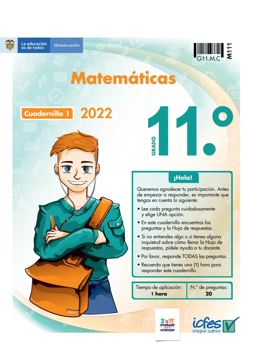 La educación
es de todos
Mineducación
07
G11.M.C
M111
Matemáticas
Cuadernillo 1 2022
11.°
GRADO
07
¡Hola!
Queremos agradecer tu participació