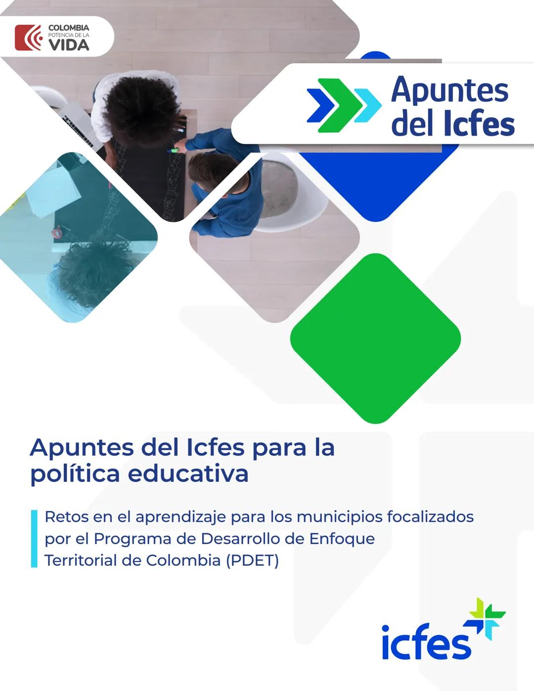 COLOMBIA
POTENCIA DE LA
VIDA
>> Apuntes
del Icfes
Apuntes del Icfes para la
política educativa
Retos en el aprendizaje para los municipios f