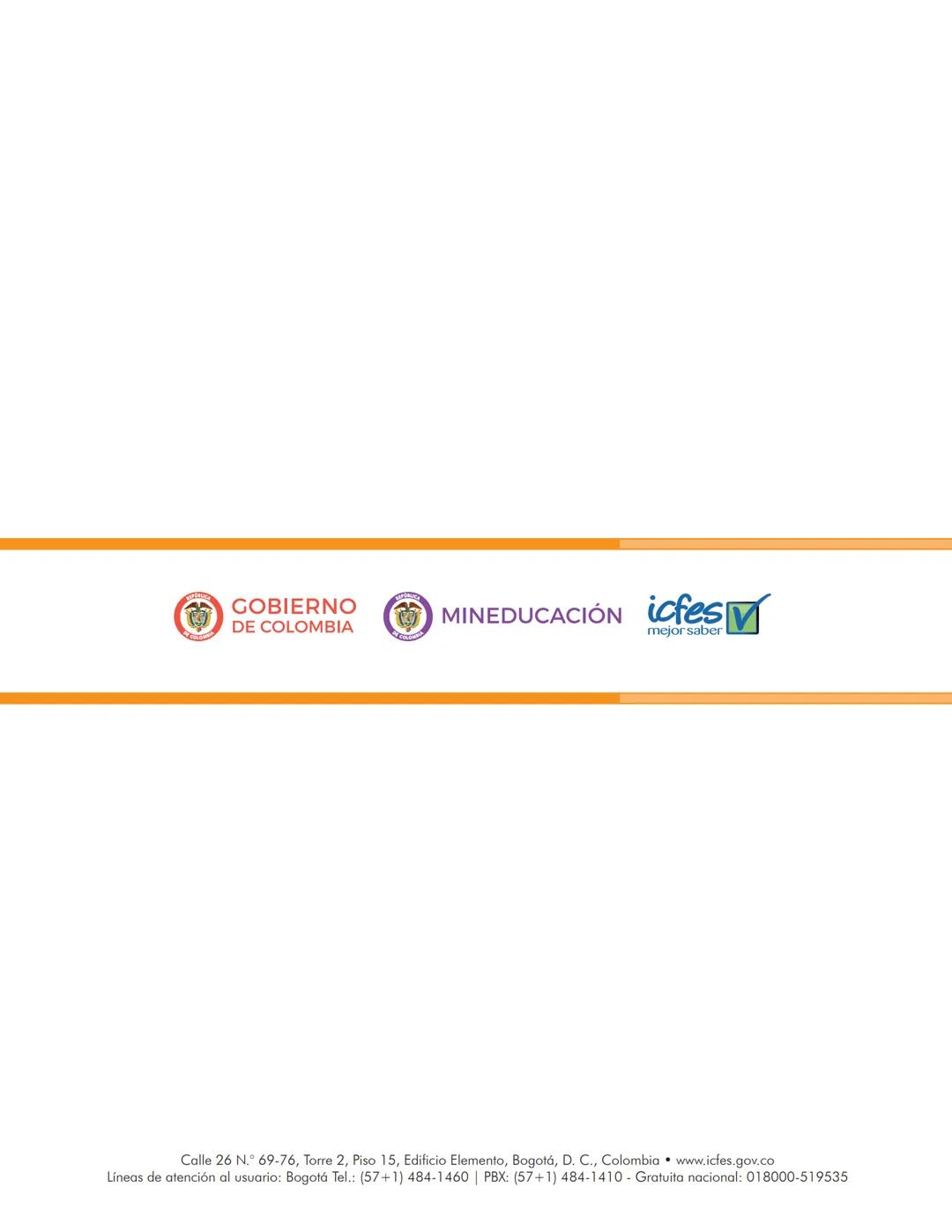 Cuadernillo de preguntas
Saber 11.°
Prueba de inglés
icfes
saber 11.°
GOBIERNO
DE COLOMBIA
MINEDUCACIÓN icfes
mejor saber Presidente de la R