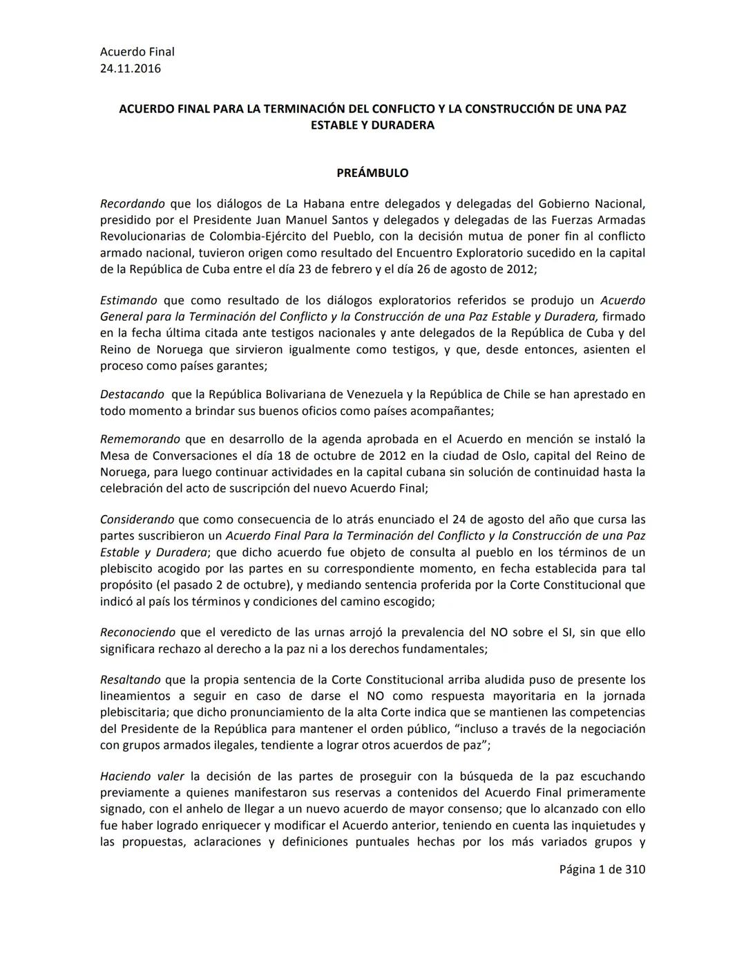 Acuerdo Final
24.11.2016
ACUERDO FINAL PARA LA TERMINACIÓN DEL CONFLICTO Y LA CONSTRUCCIÓN DE UNA PAZ
ESTABLE Y DURADERA
PREÁMBULO
Recordand
